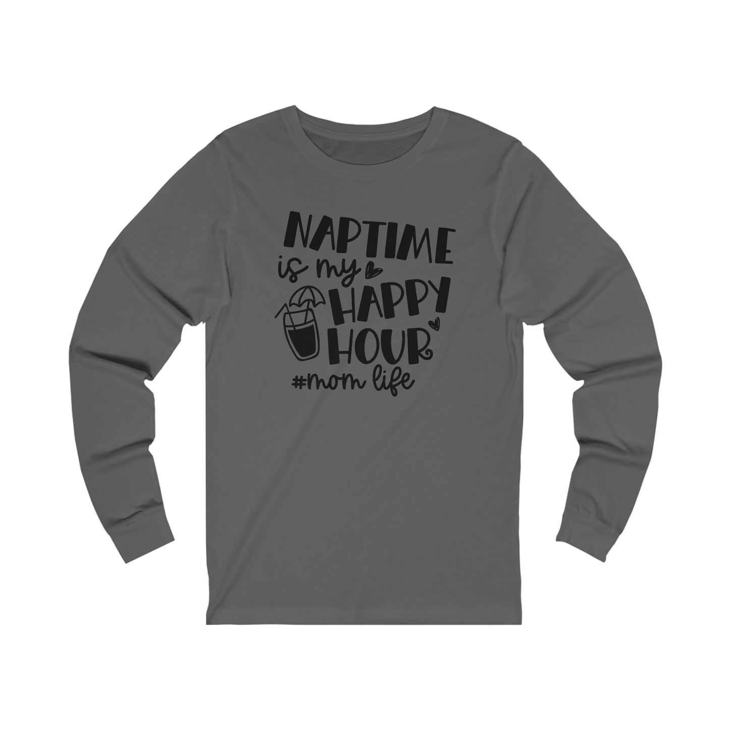Naptime is my happy hour #momlife long sleeve tshirt