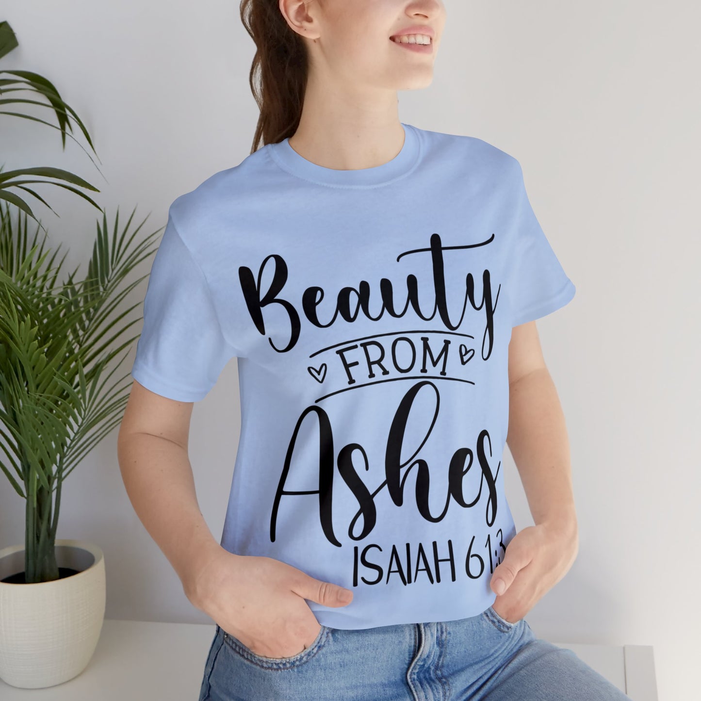 Beauty from Ashes (front) I am Enough (back) Short Sleeve Tshirt
