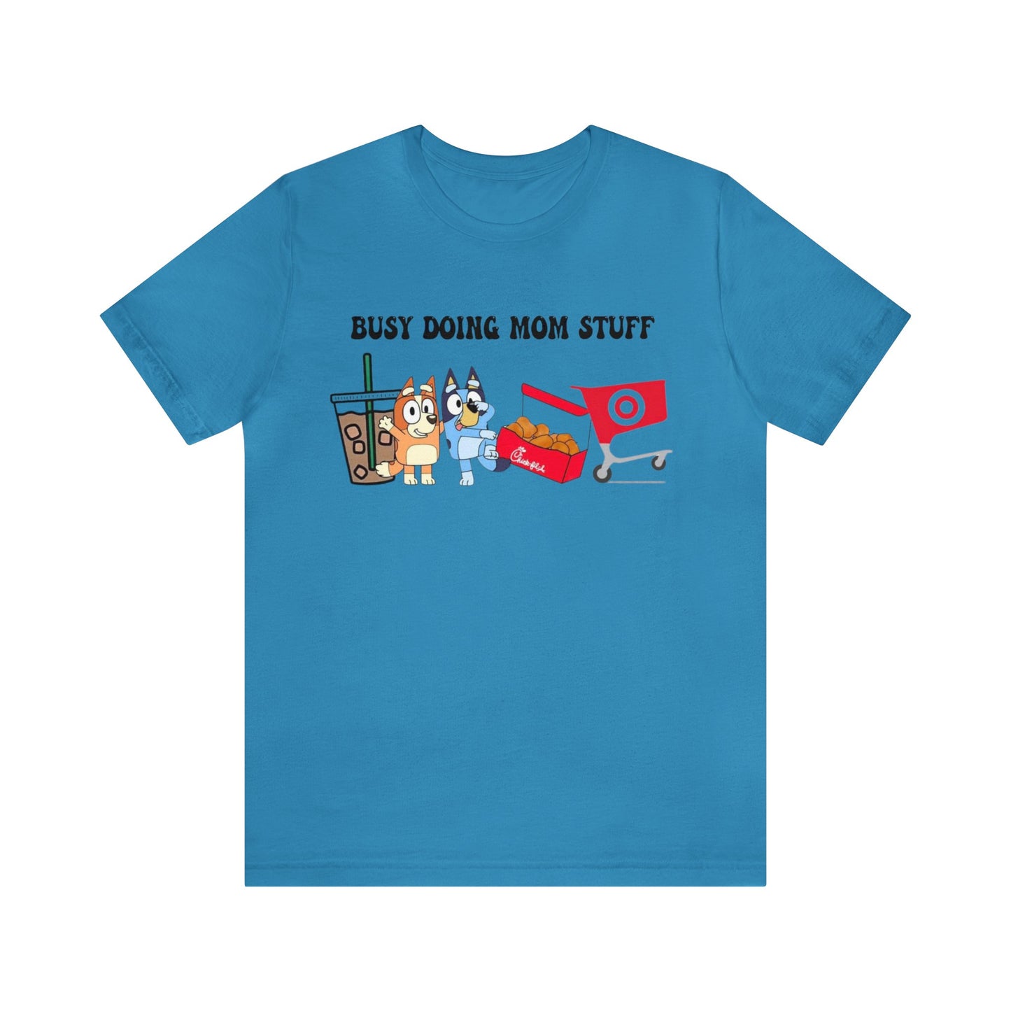 Busy Doing Mom Stuff Short Sleeve Tshirt