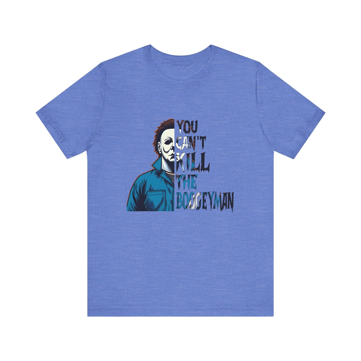 You Can't Kill the Boogeyman Jersey Short Sleeve Tee