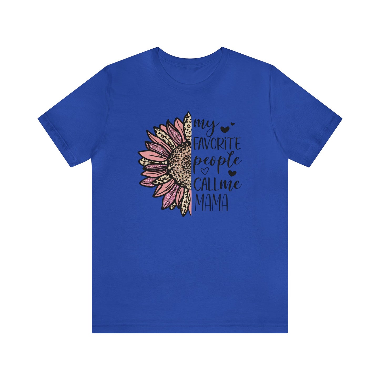 My Favorite People Call Me Mama Sunflower short sleeve tshirt