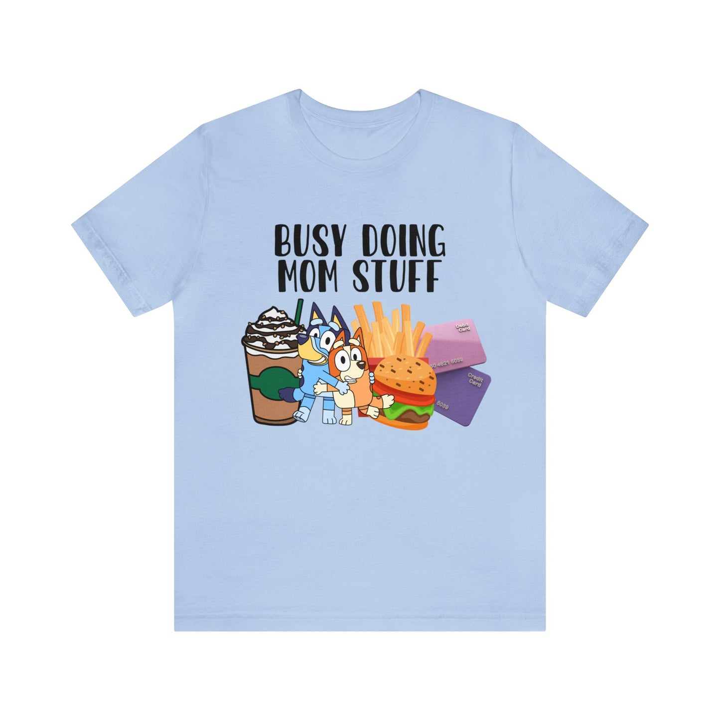 Busy Doing Mom Stuff Short Sleeve Tshirt