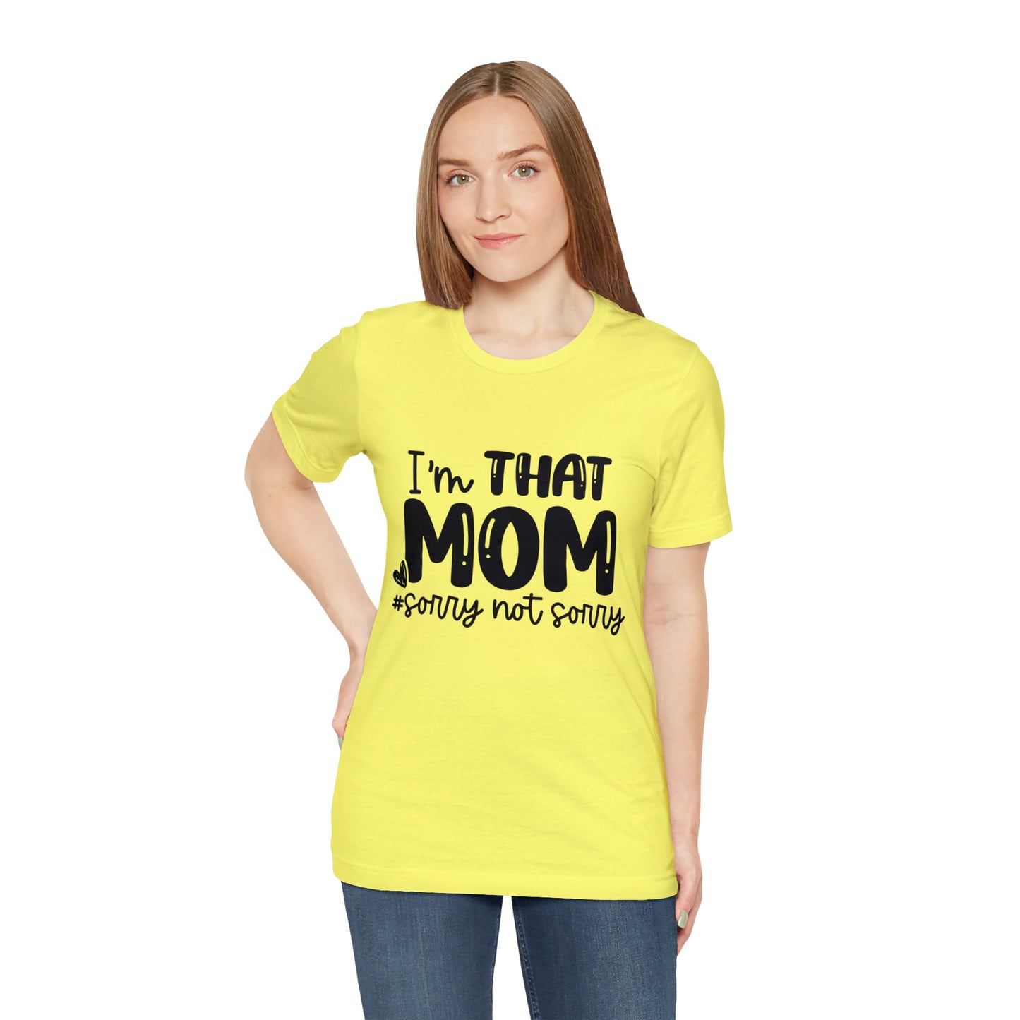 I'm That Mom #sorry not sorry short sleeve tshirt