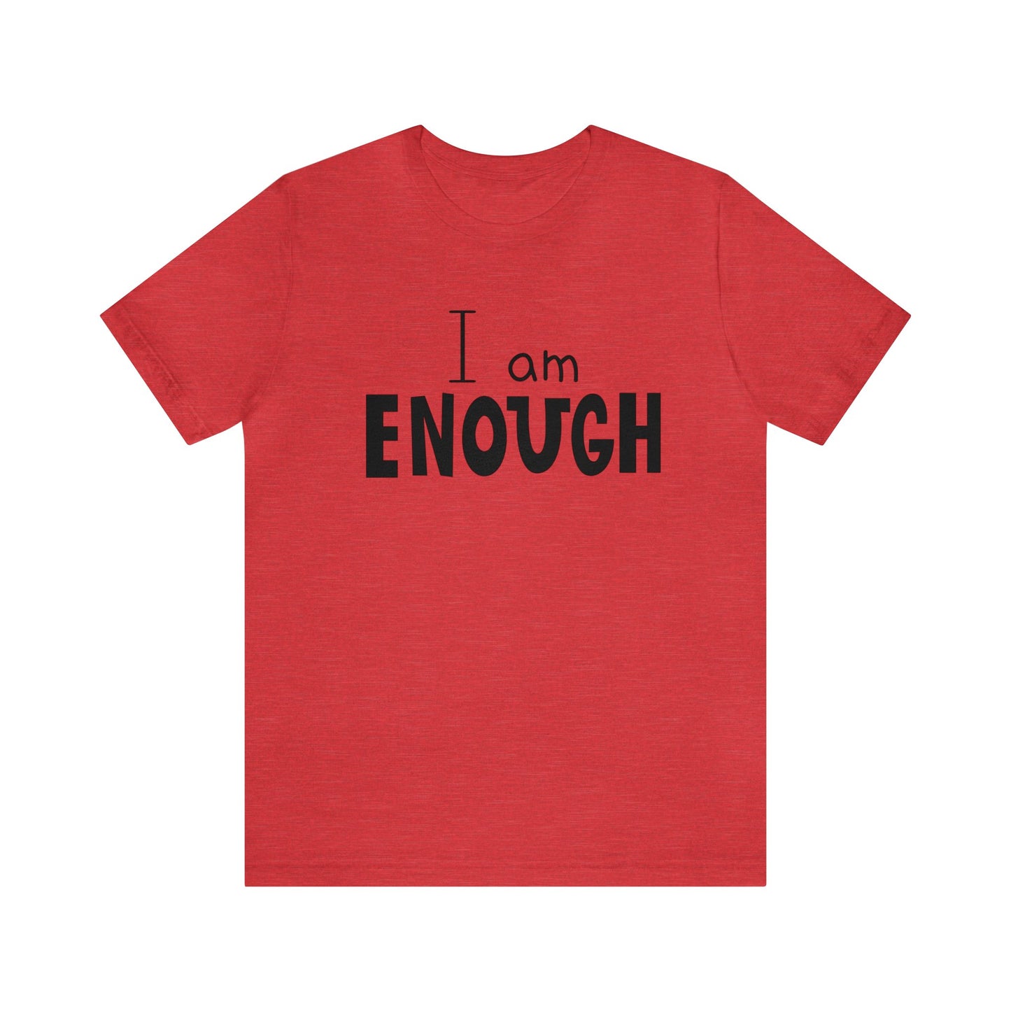 I am Enough short sleeve Tshirt