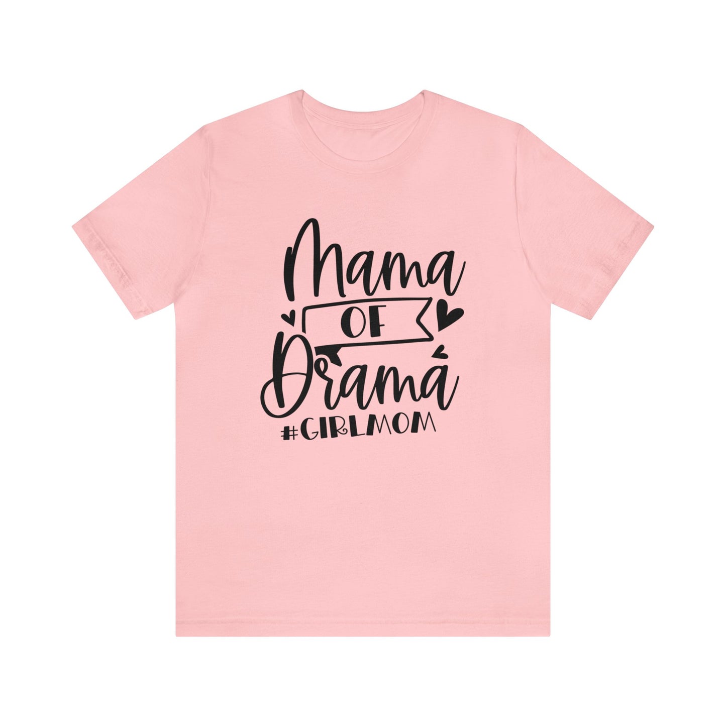 Mama of Drama #Girlmom short sleeve tshirt
