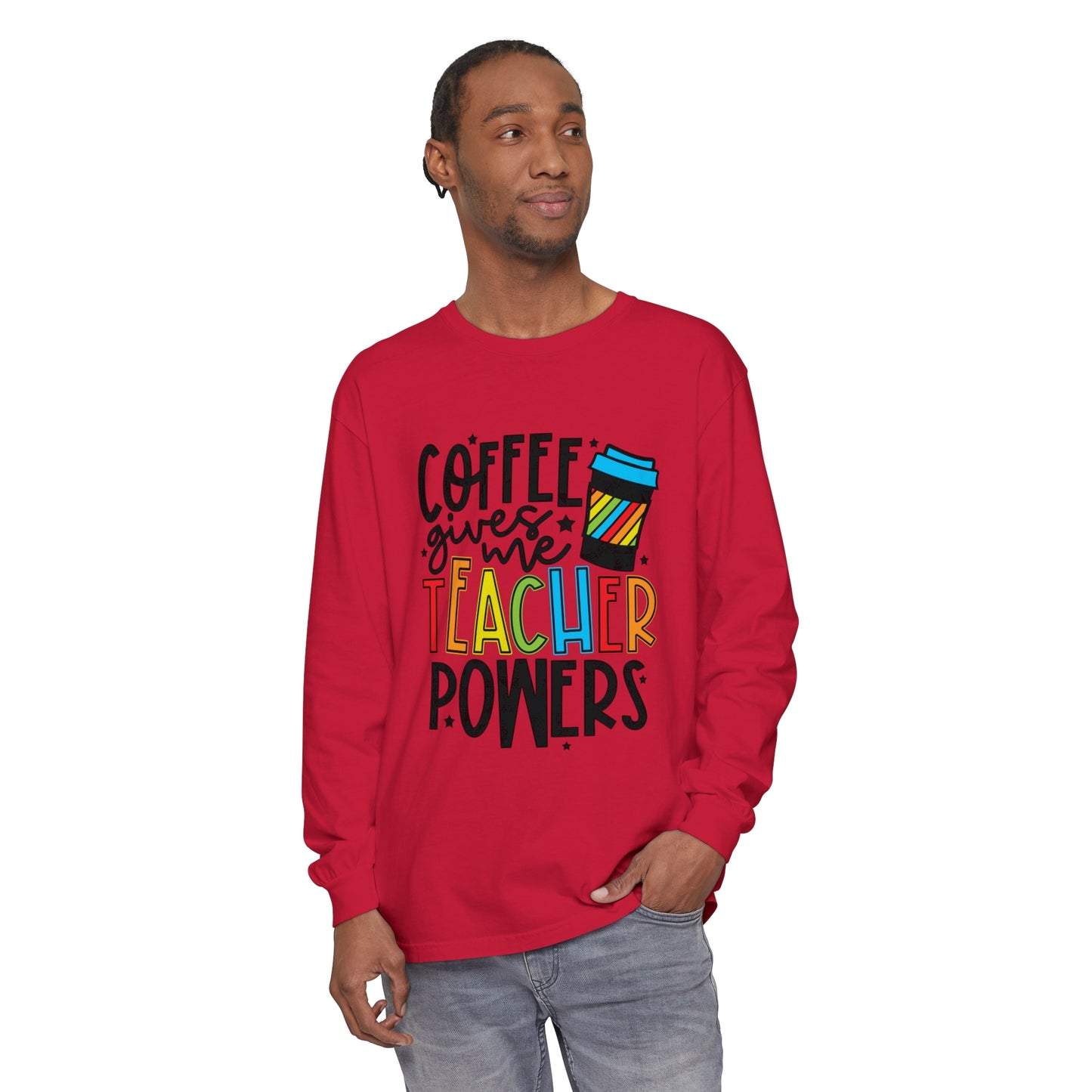 Coffee Gives Me Teacher Powers Long Sleeve T-Shirt