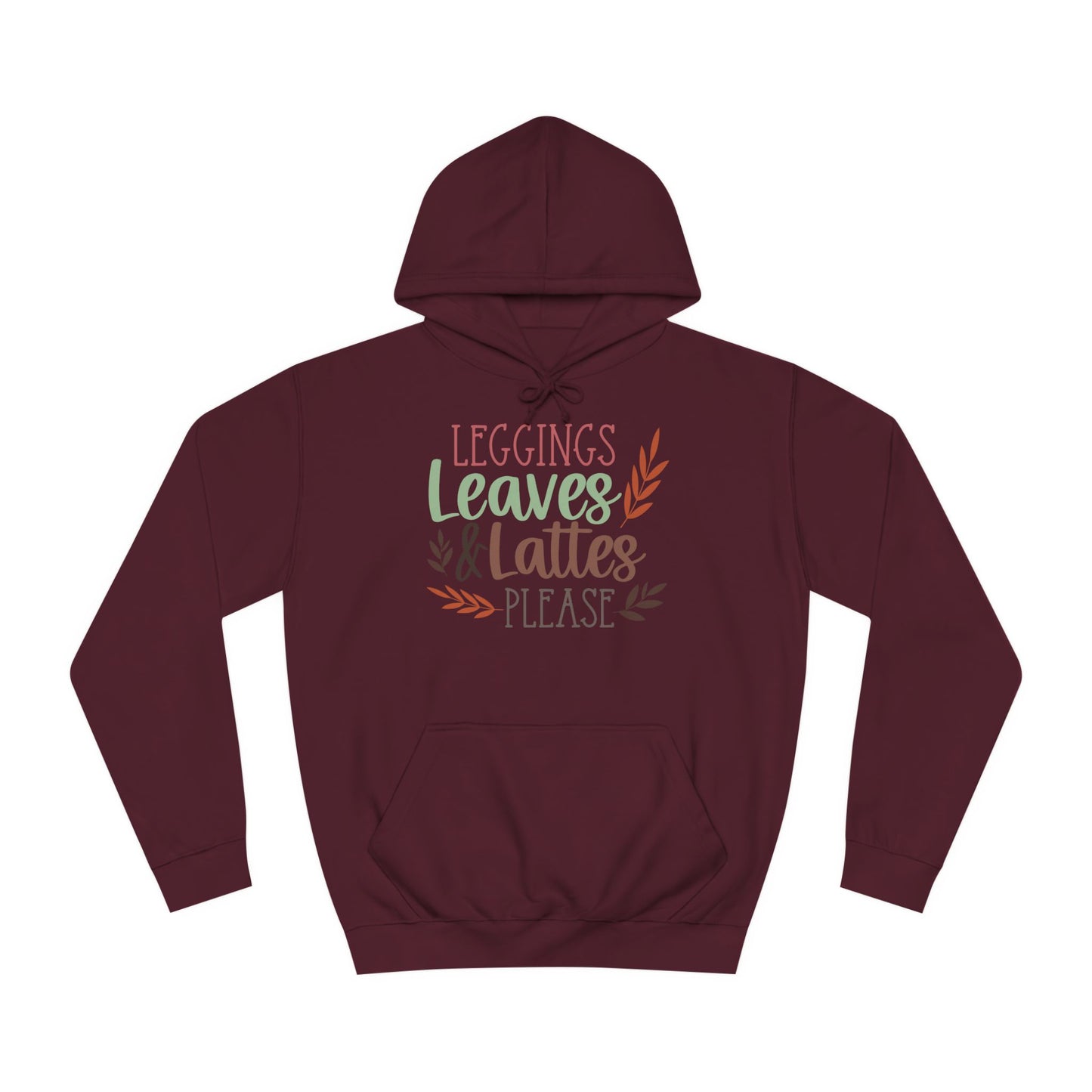 Leggings, Leaves & Lattes Please College Hoodie