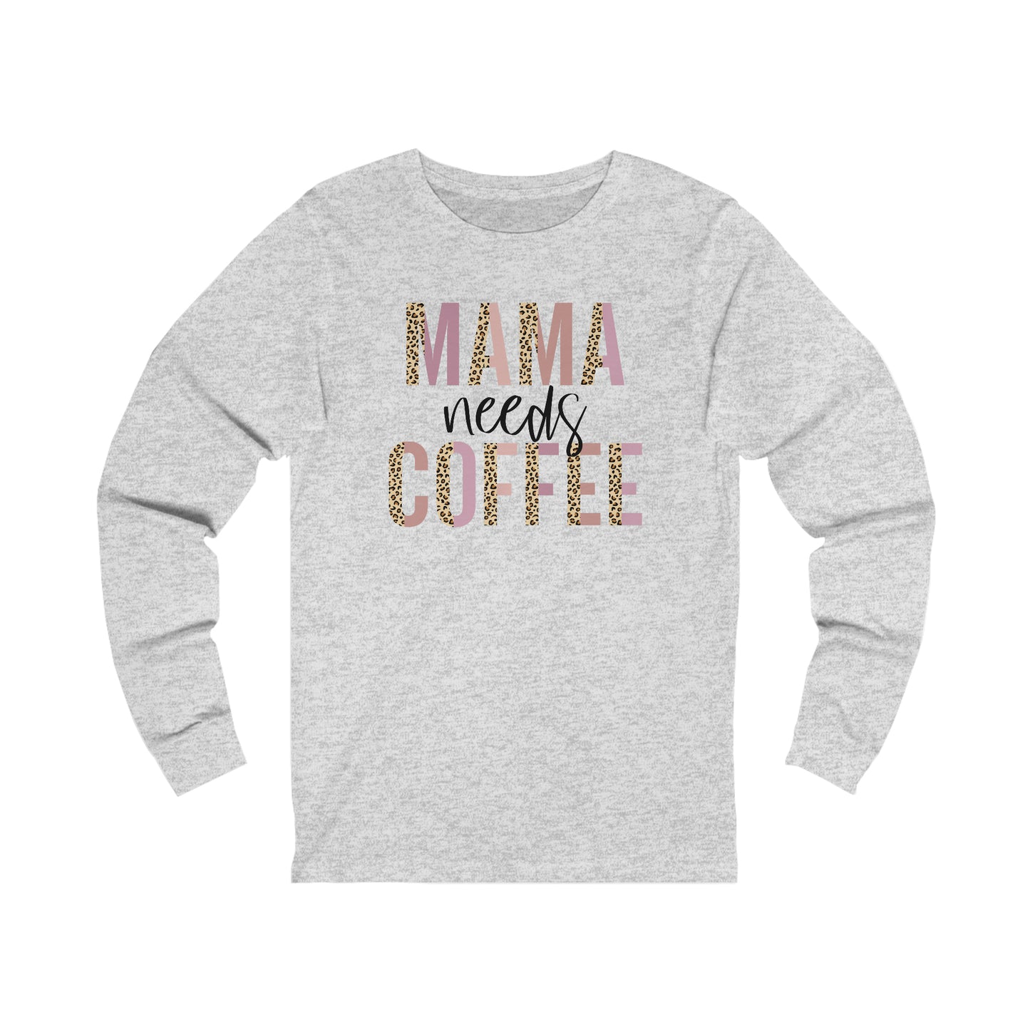 Mama Needs Coffee Leopard print long sleeve tshirt