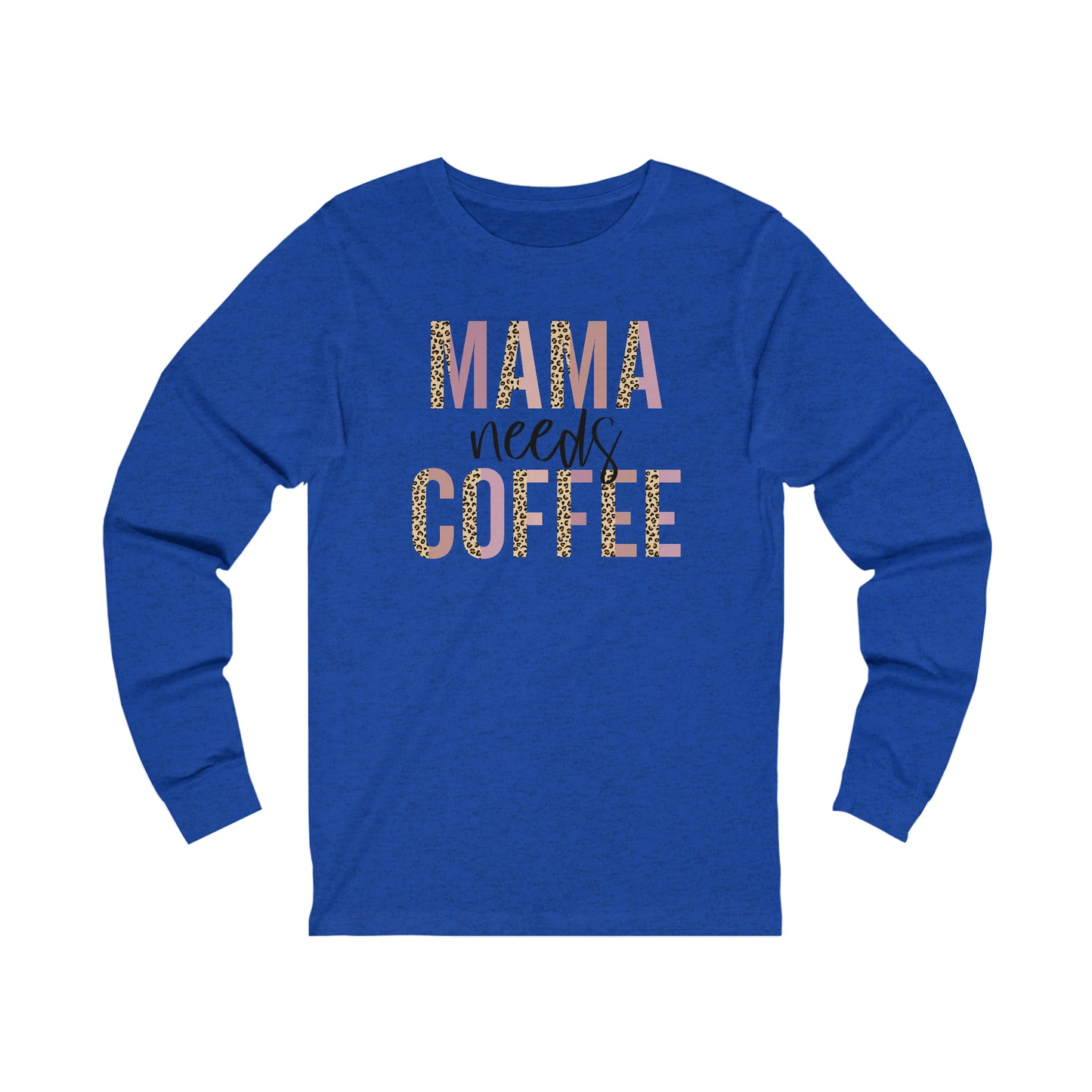 Mama Needs Coffee Leopard print long sleeve tshirt
