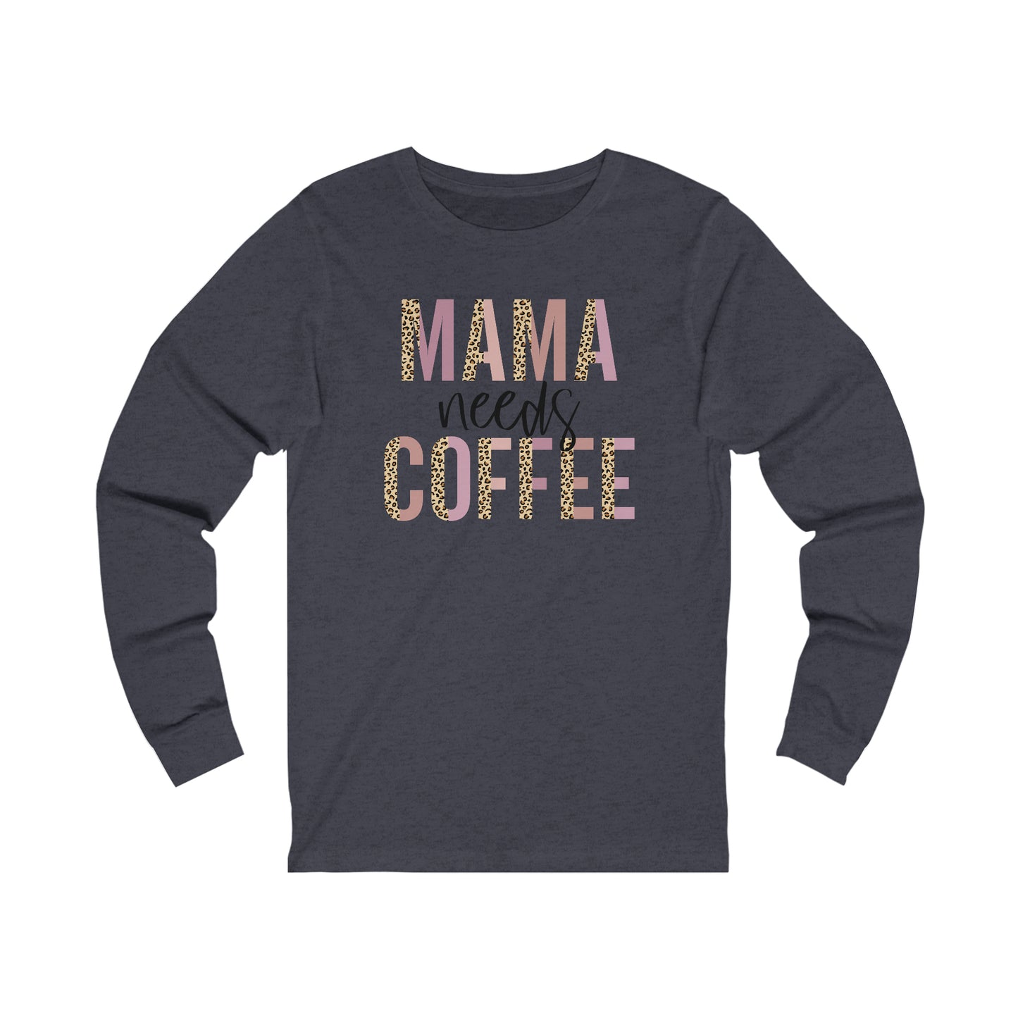 Mama Needs Coffee Leopard print long sleeve tshirt