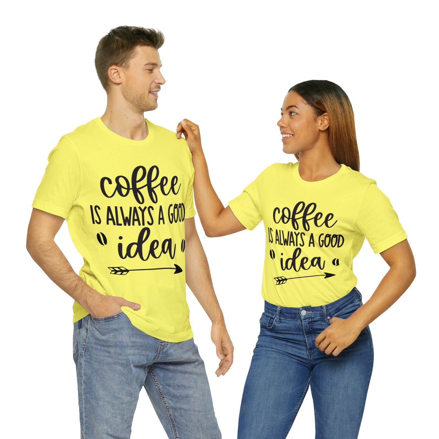 Coffee is always a good idea shirt short sleeve Tshirt
