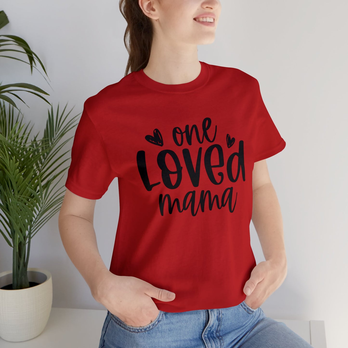 One Loved Mama short sleeve tshirt