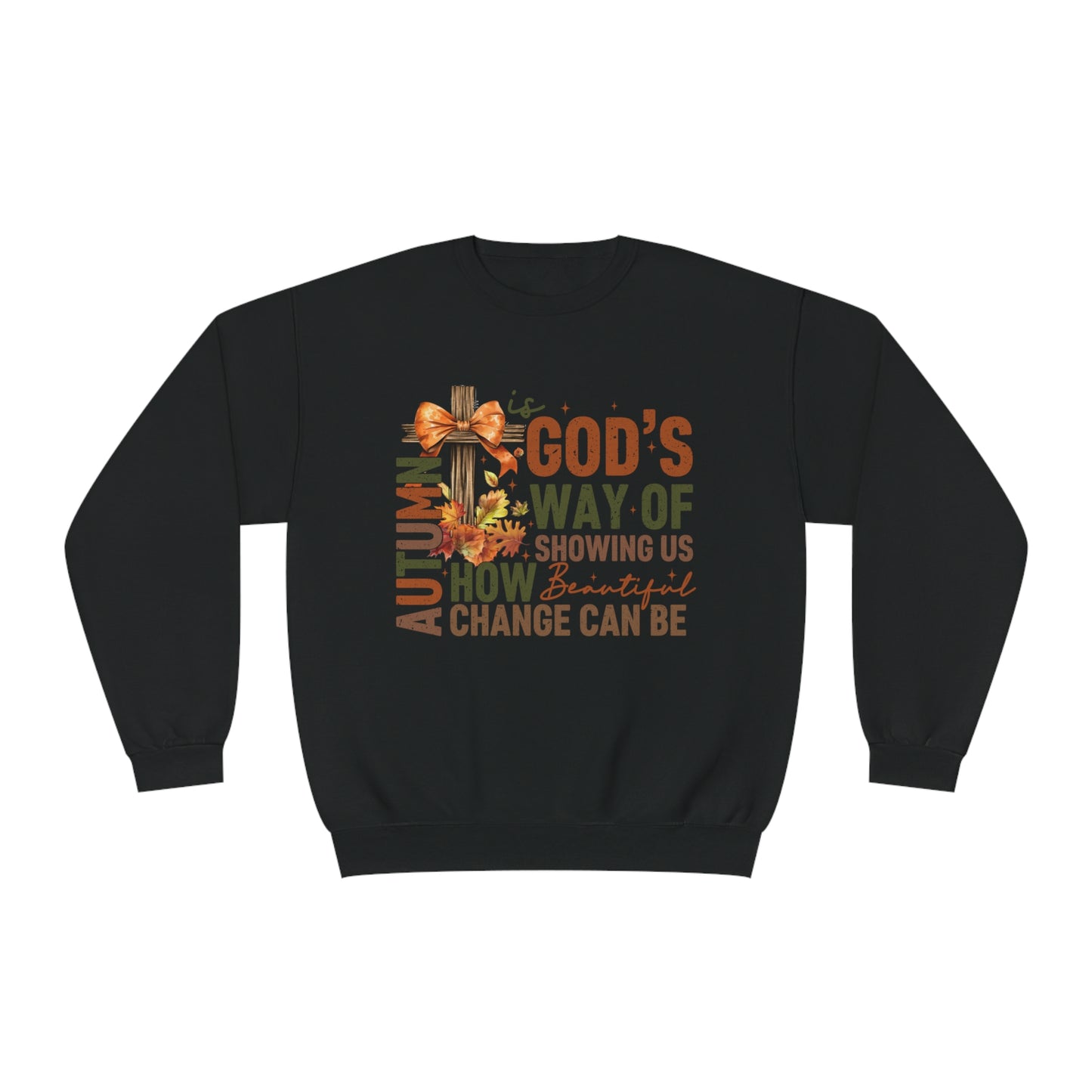 Autumn is Gods Way... Crewneck Sweatshirt