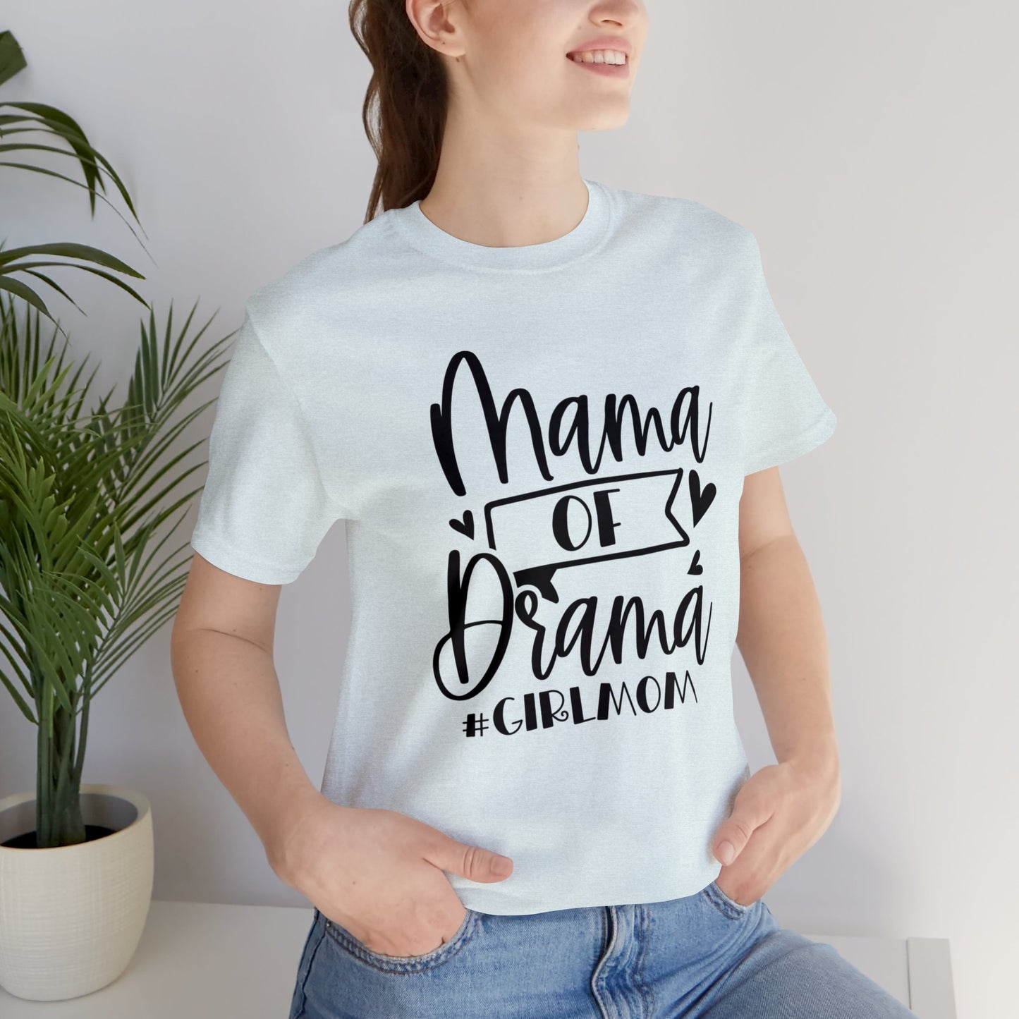 Mama of Drama #Girlmom short sleeve tshirt