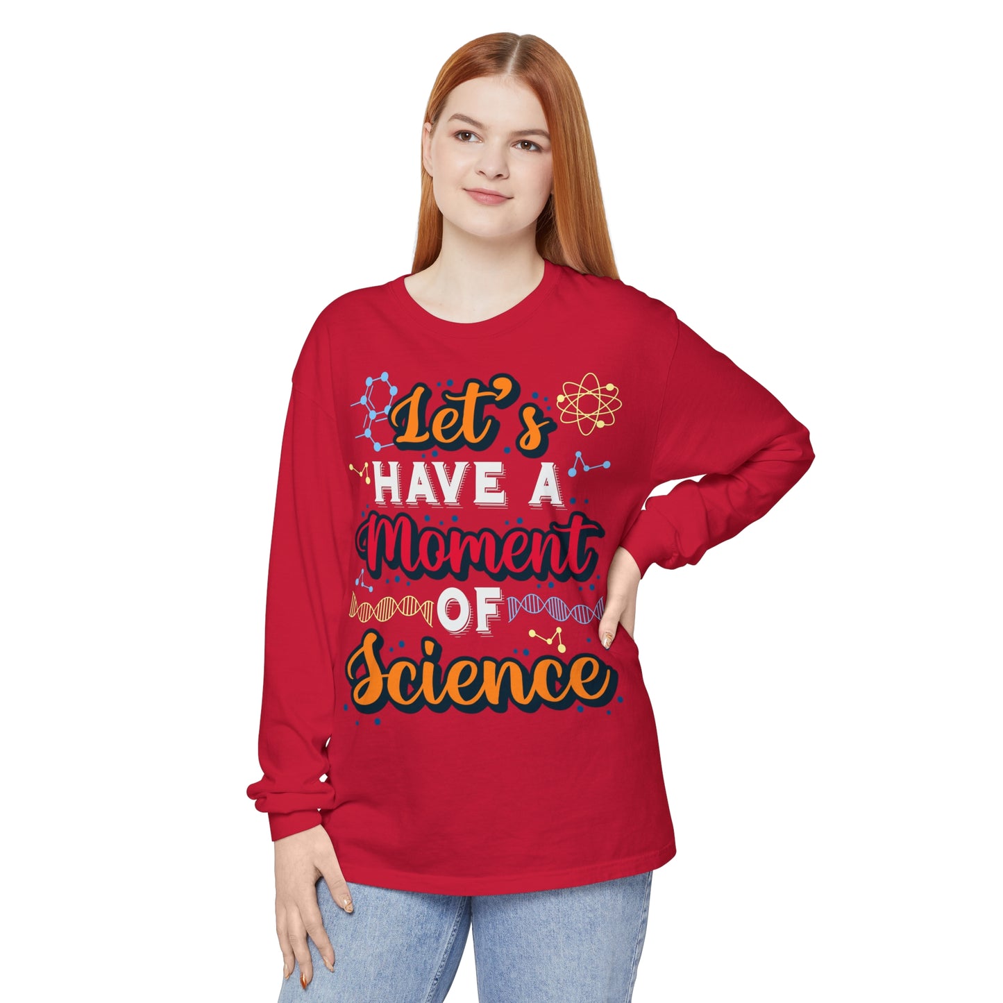 Let's Have a Moment of Science Long Sleeve T-Shirt