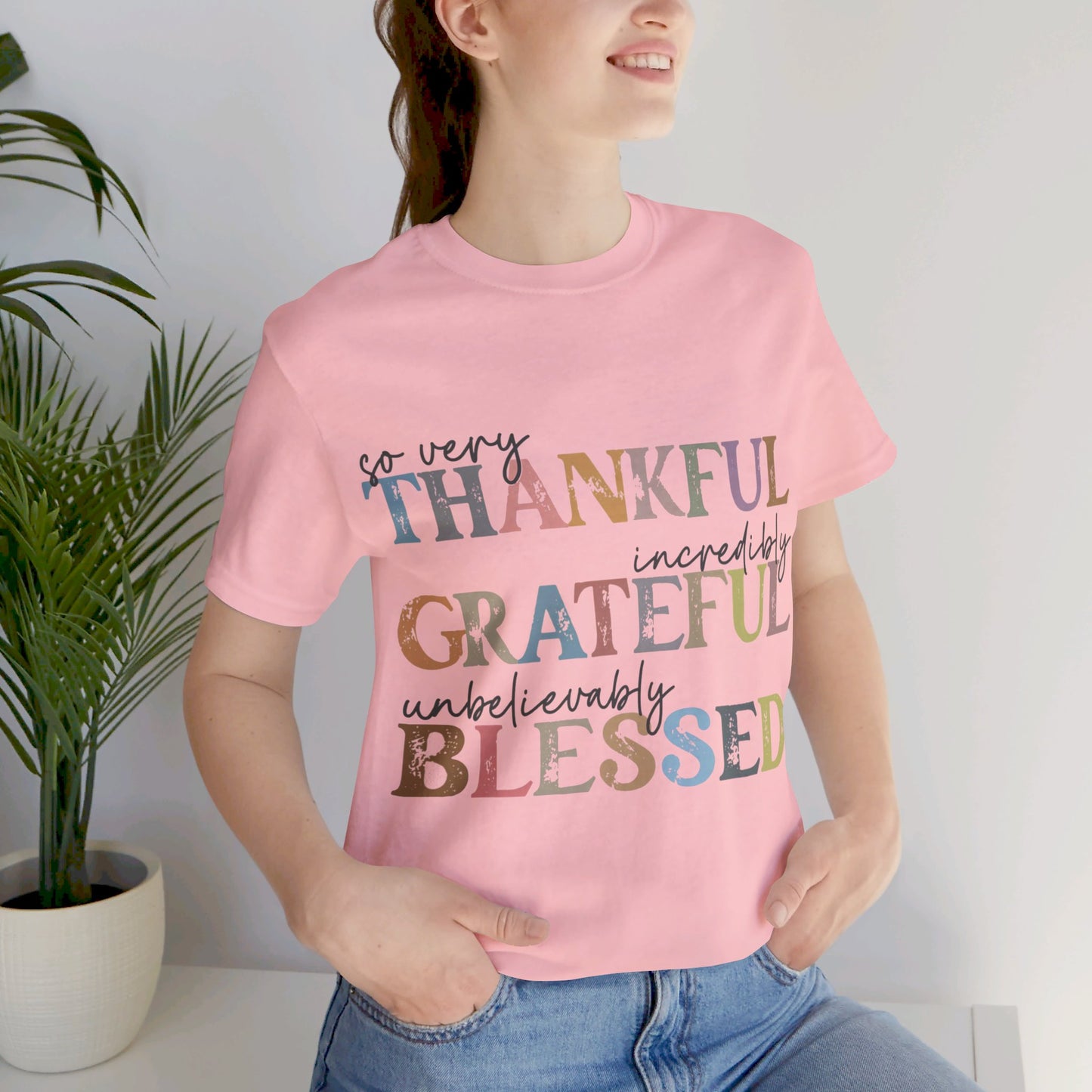 So very Thankful, Incredibly Grateful, Unbelievably Blessed Jersey Short Sleeve Tee