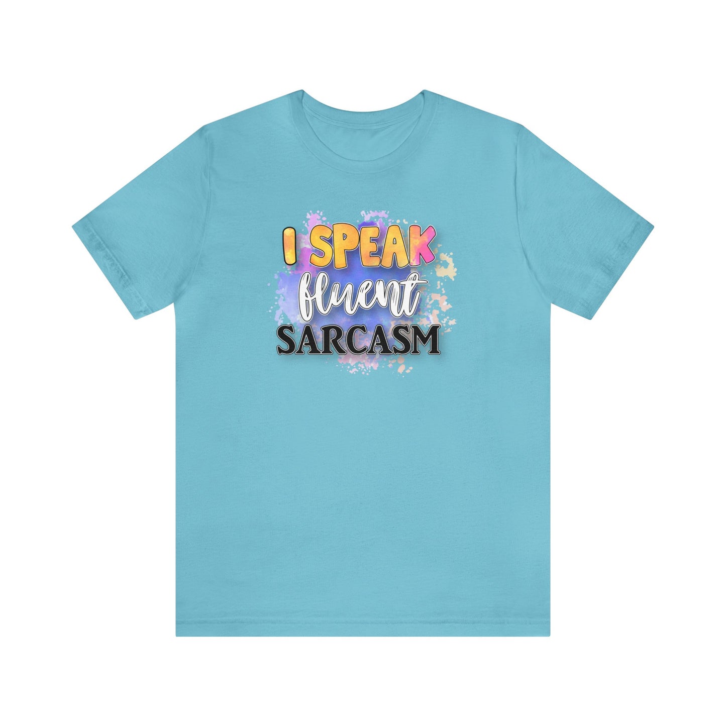 I speak fluent Sarcasm short sleeve Tshirt