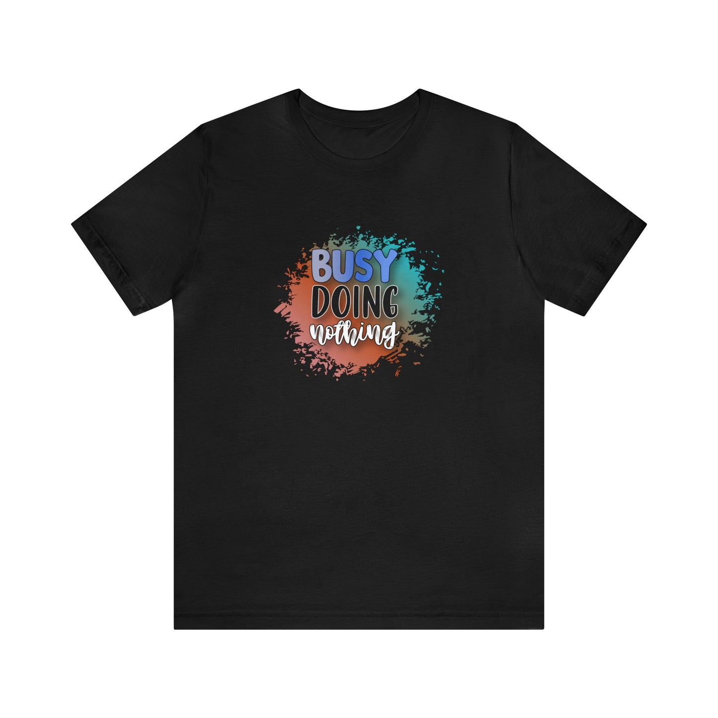 Busy Doing Nothing short sleeve Tshirt