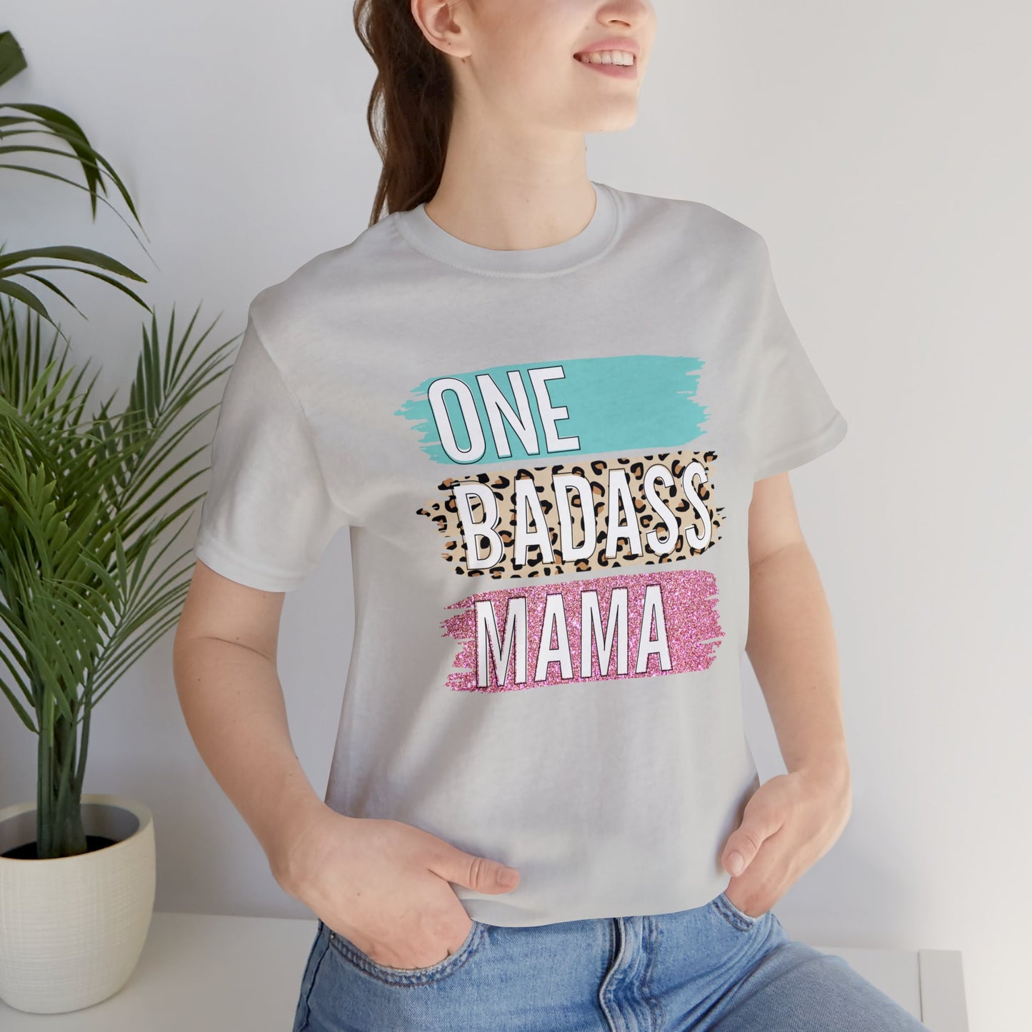 One Bad Ass Mama short sleeve Tshirt