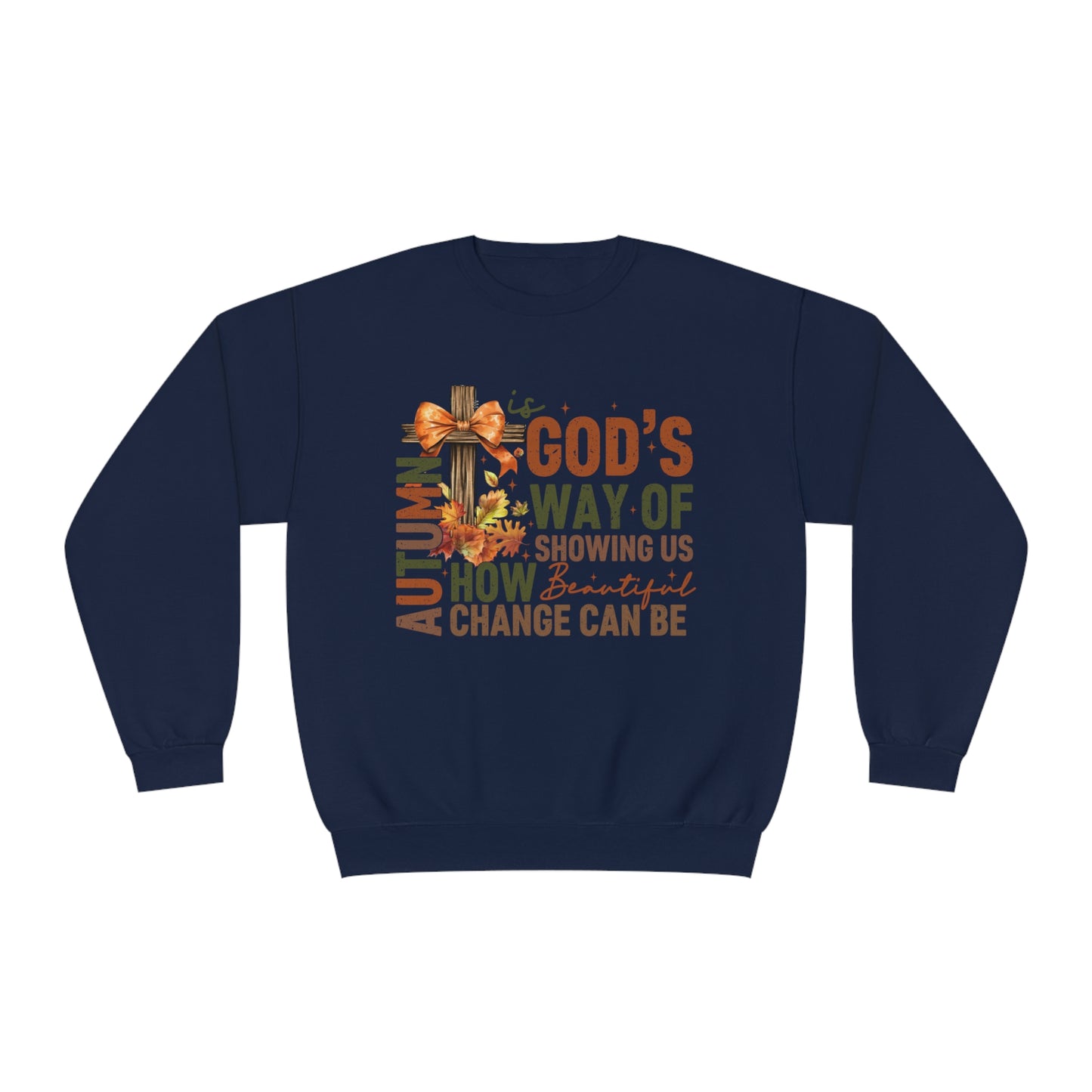 Autumn is Gods Way... Crewneck Sweatshirt