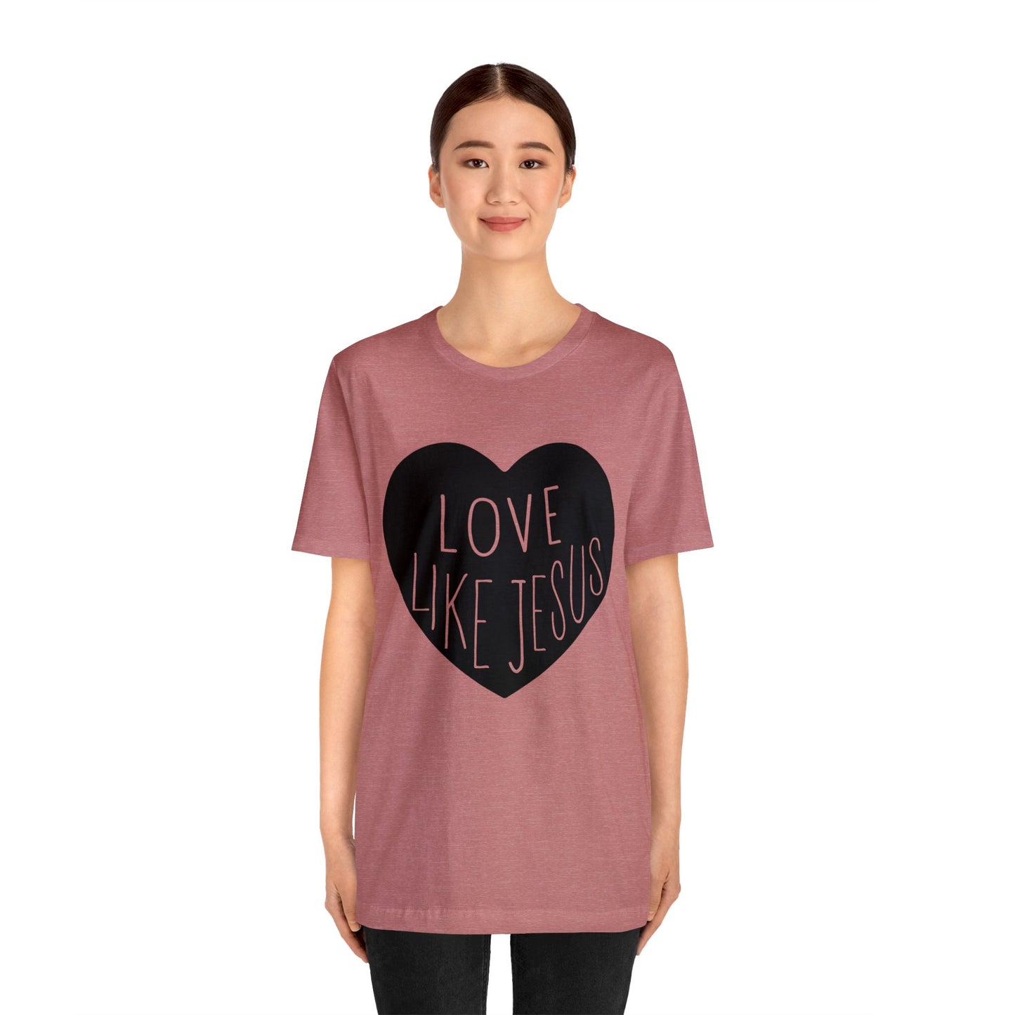Love like Jesus Short sleeve Tshirt
