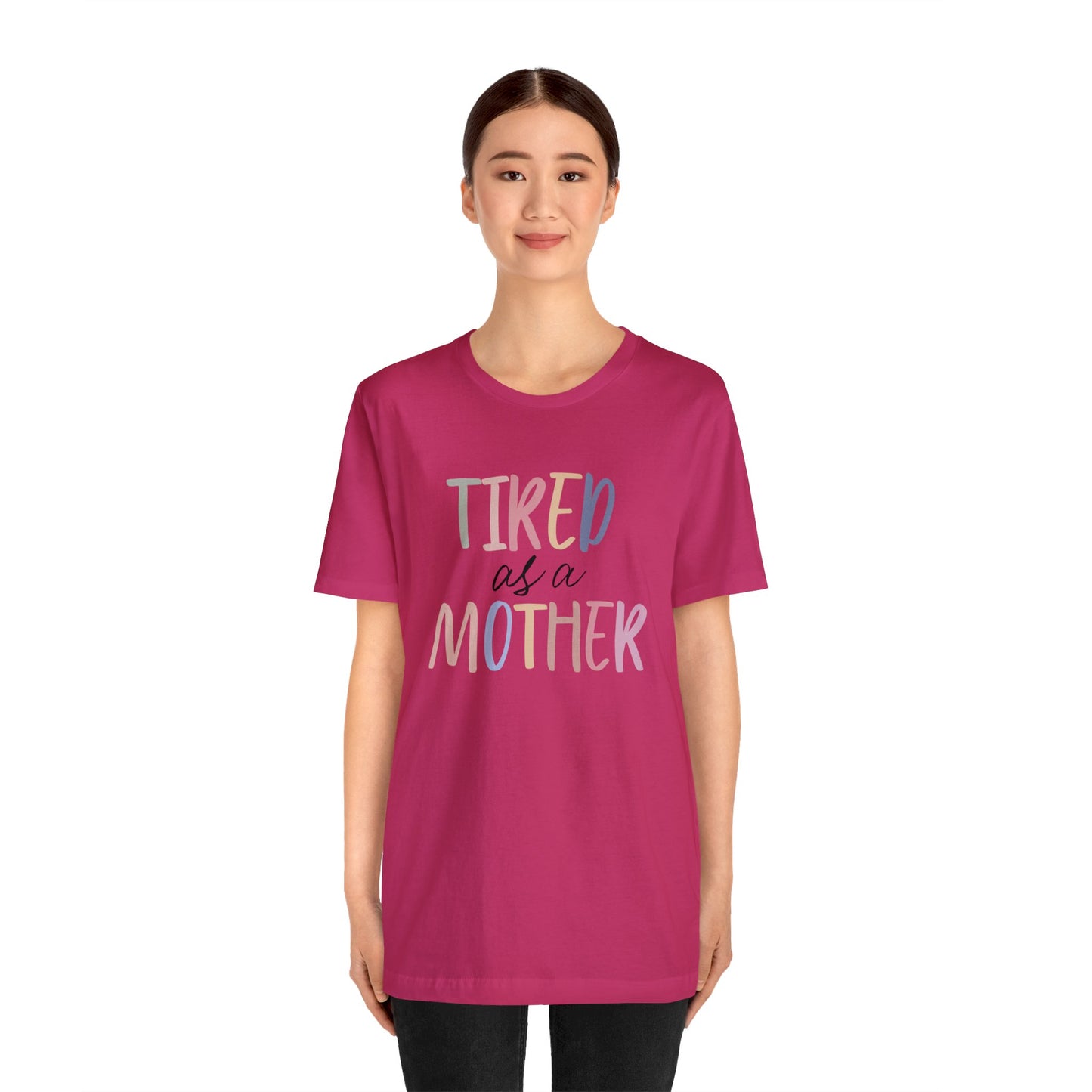 Tired as a Mother short sleeve tshirt