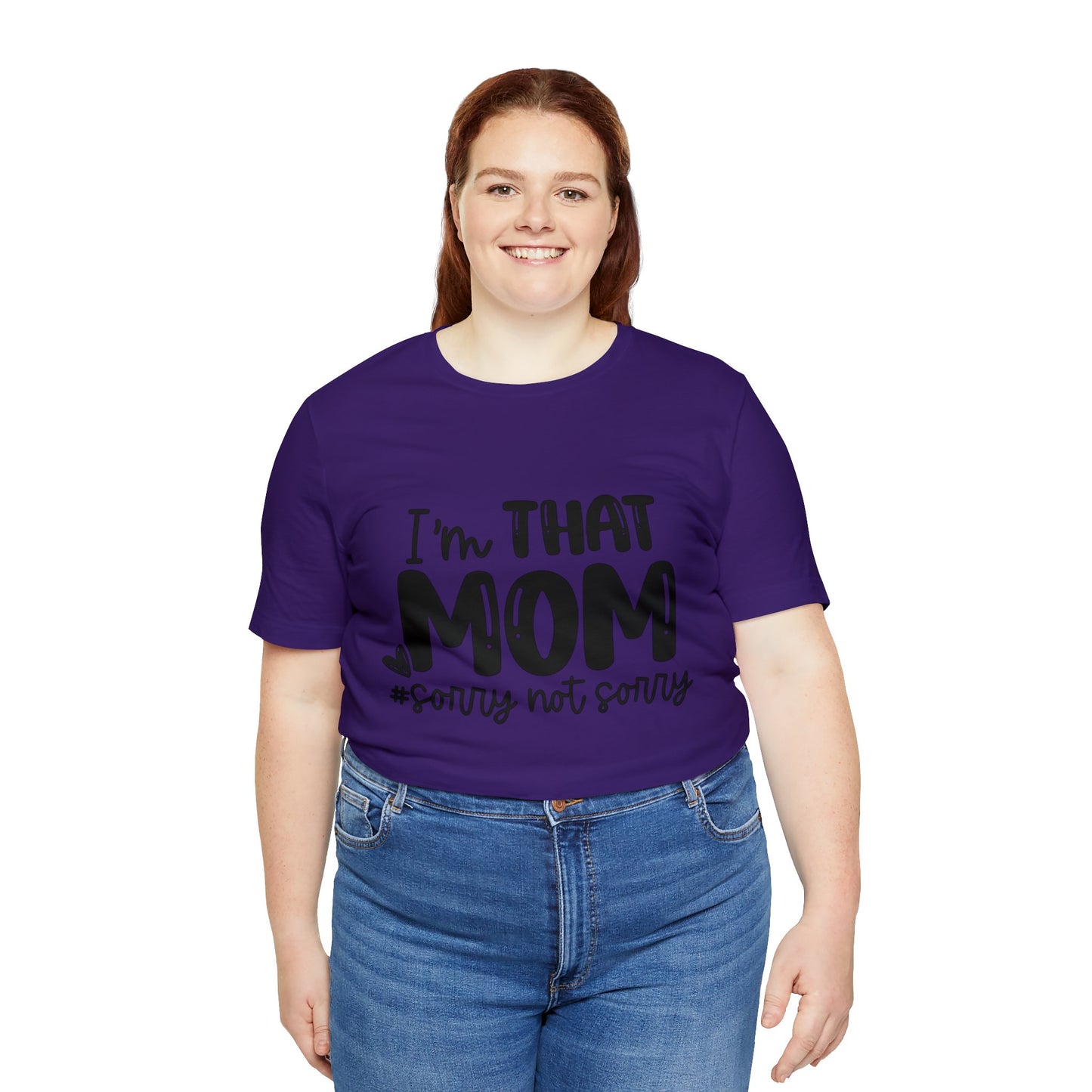 I'm That Mom #sorry not sorry short sleeve tshirt