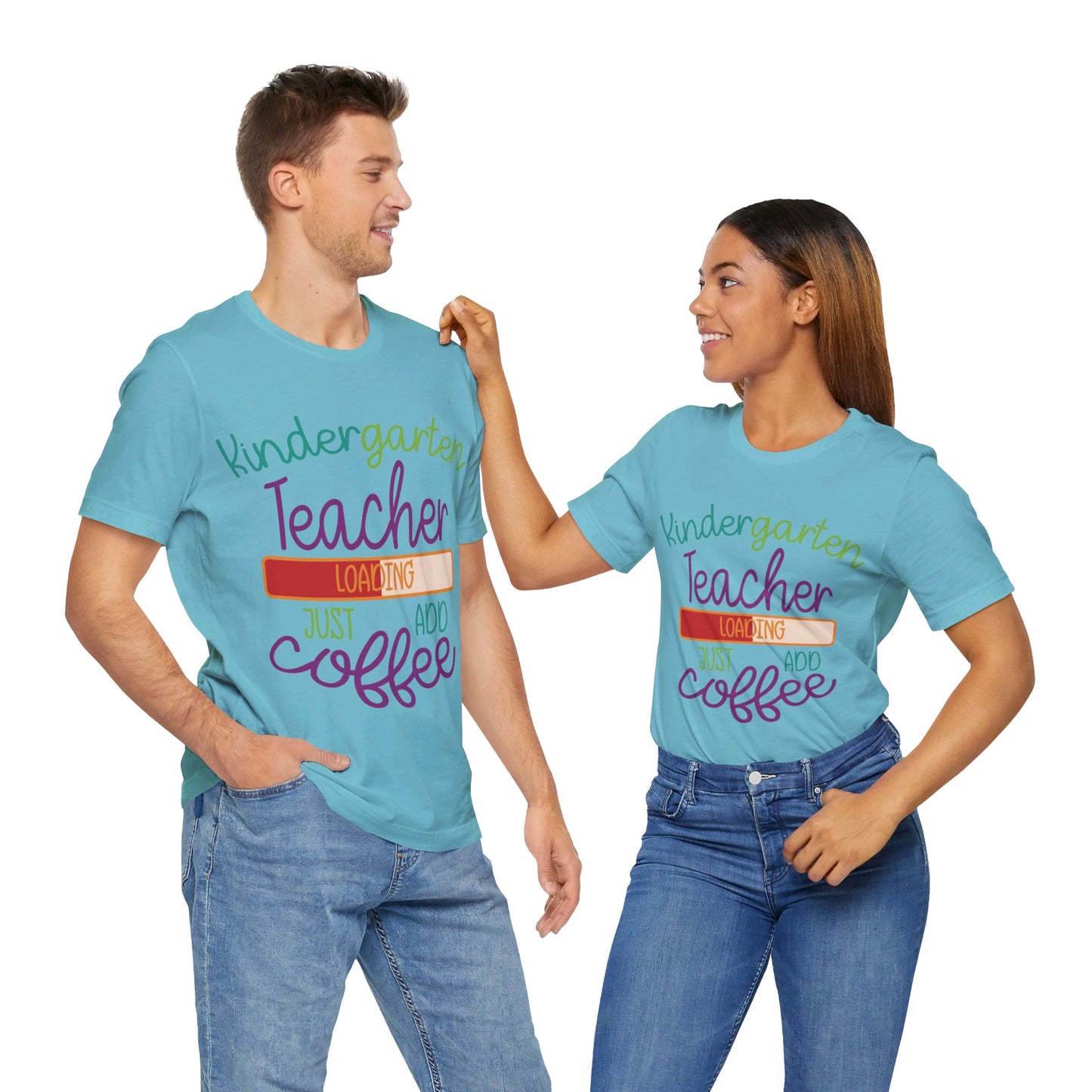 Kindergarten Teacher Loading Just Add Coffee Jersey Short Sleeve Tee