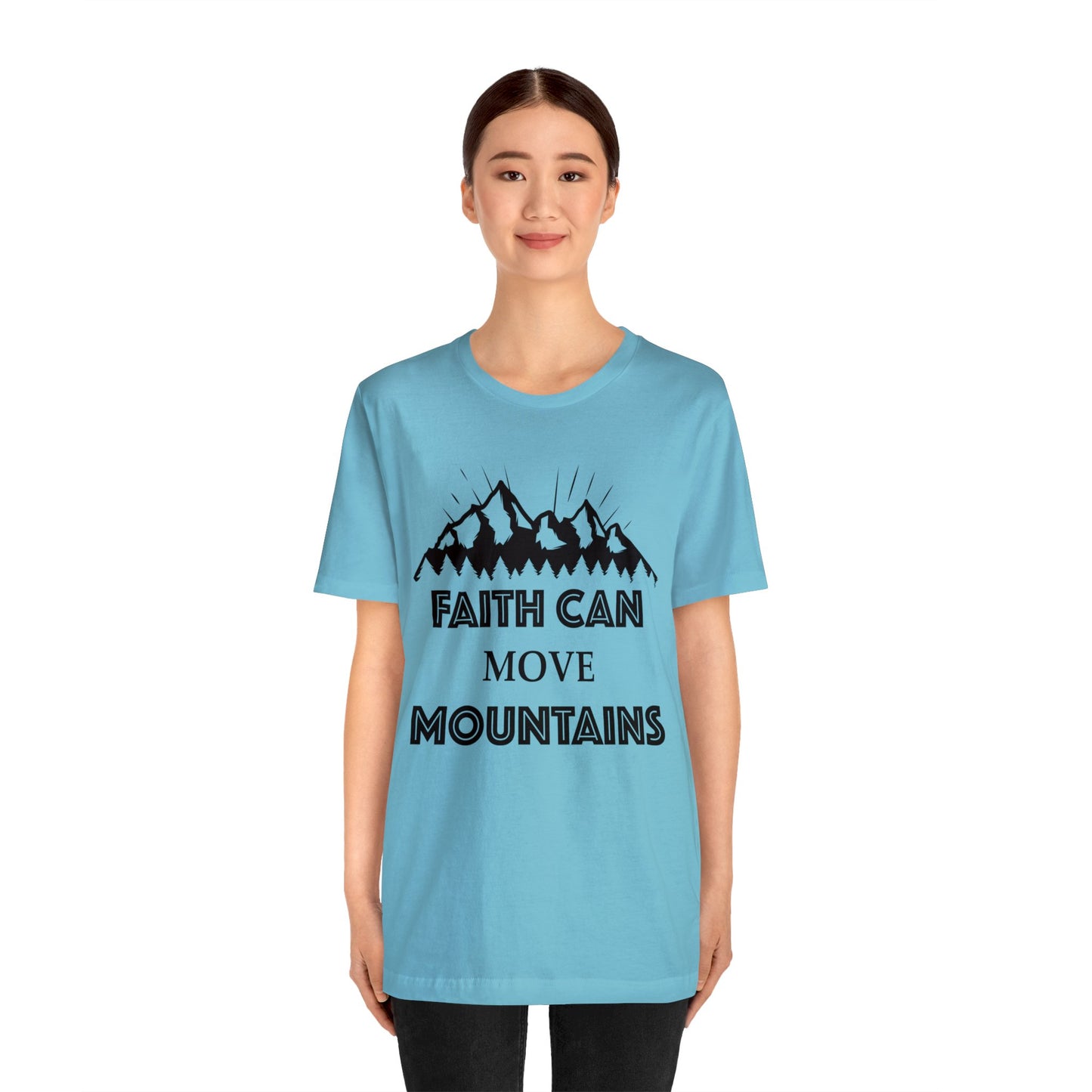Faith can move mountains Short sleeve Tshirt