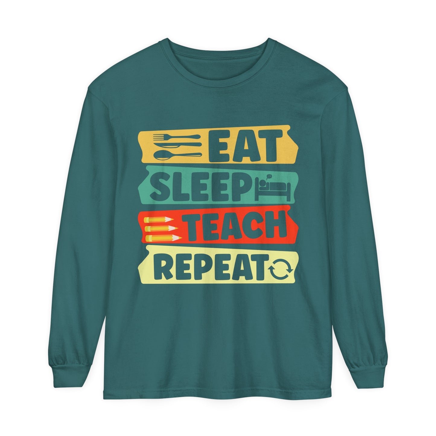 Eat Sleep Teach Repeat Long Sleeve T-Shirt