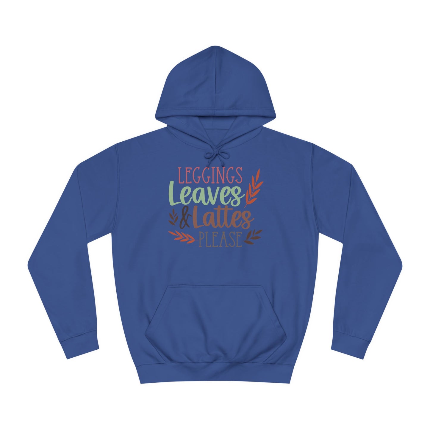 Leggings, Leaves & Lattes Please College Hoodie