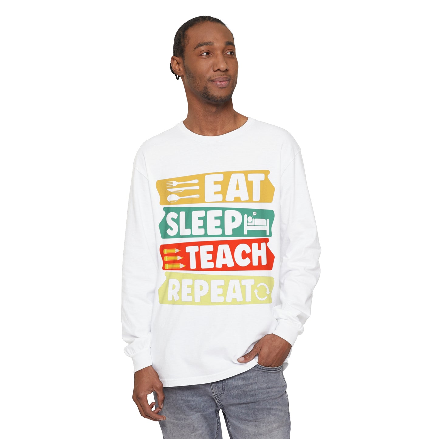 Eat Sleep Teach Repeat Long Sleeve T-Shirt