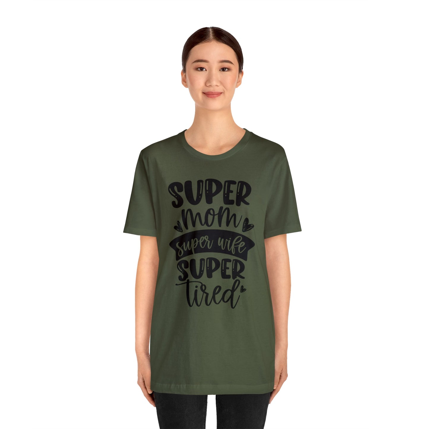 Super Mom, Super Wife, Super Tired short sleeve tshirt