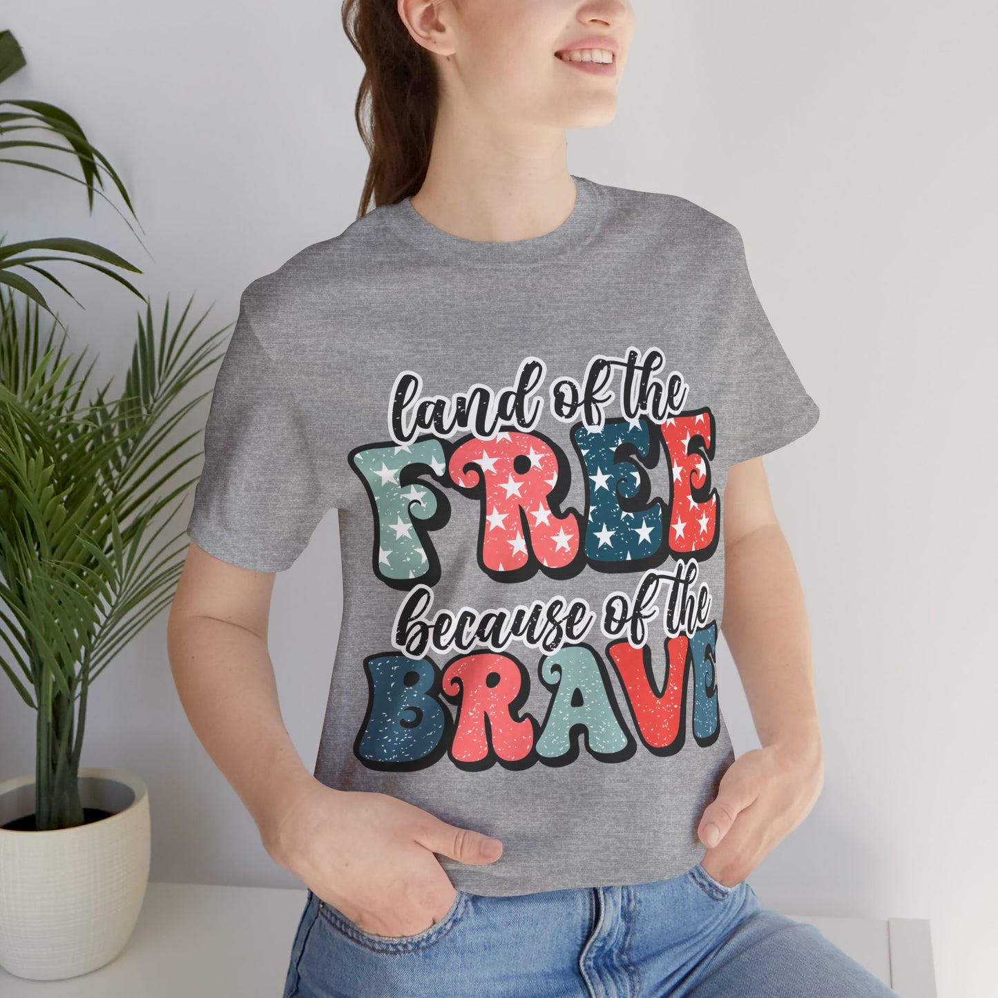 Land of the Free because of the Brave Jersey Short Sleeve Tee