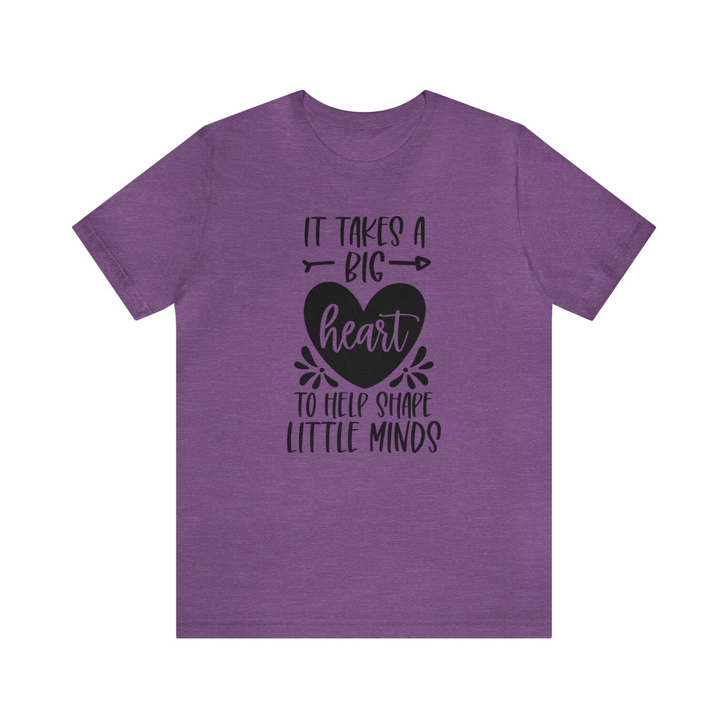 It takes a big heart to help shape little minds shirt Short sleeve Tshirt