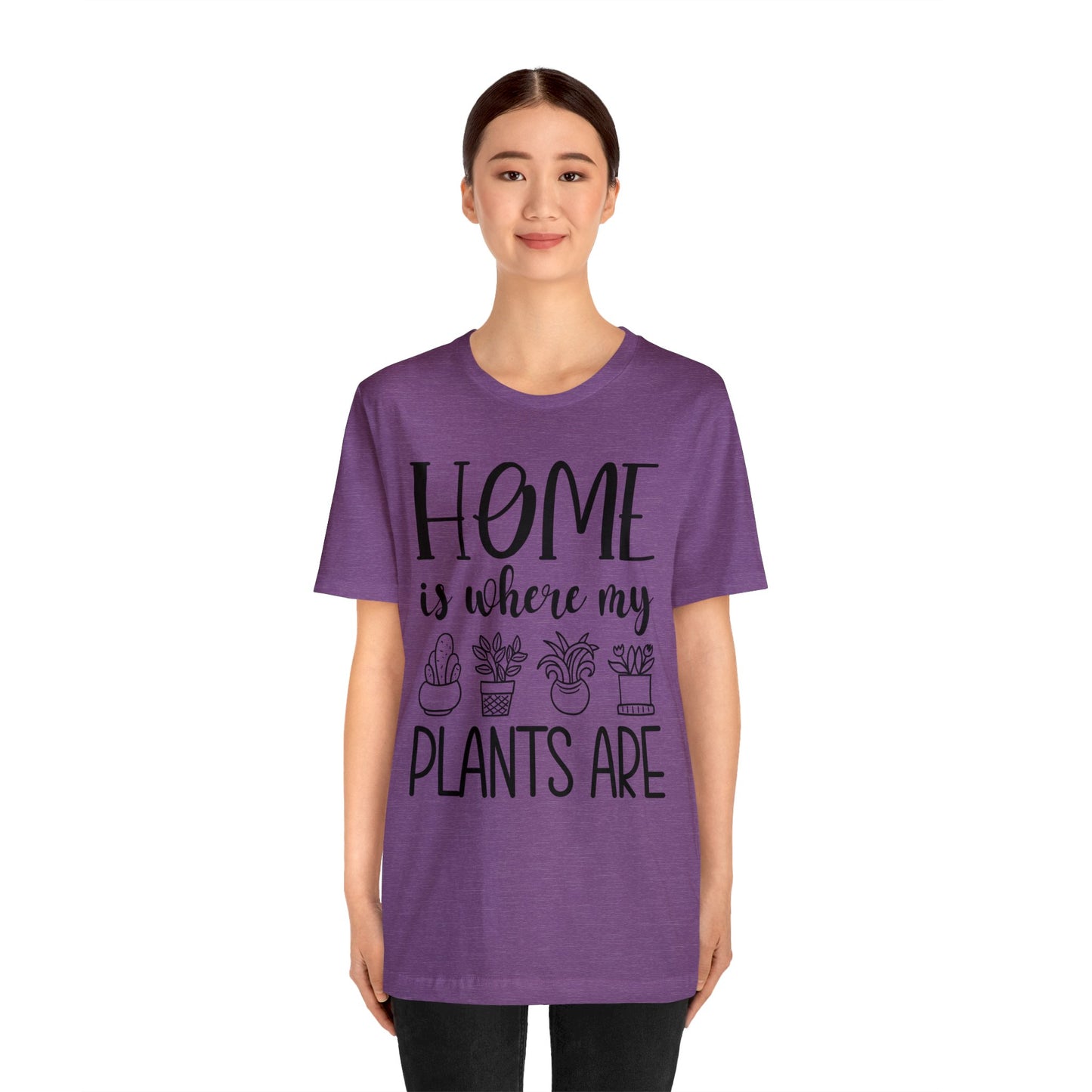 Home is where my Plants Are Short Sleeve Tee