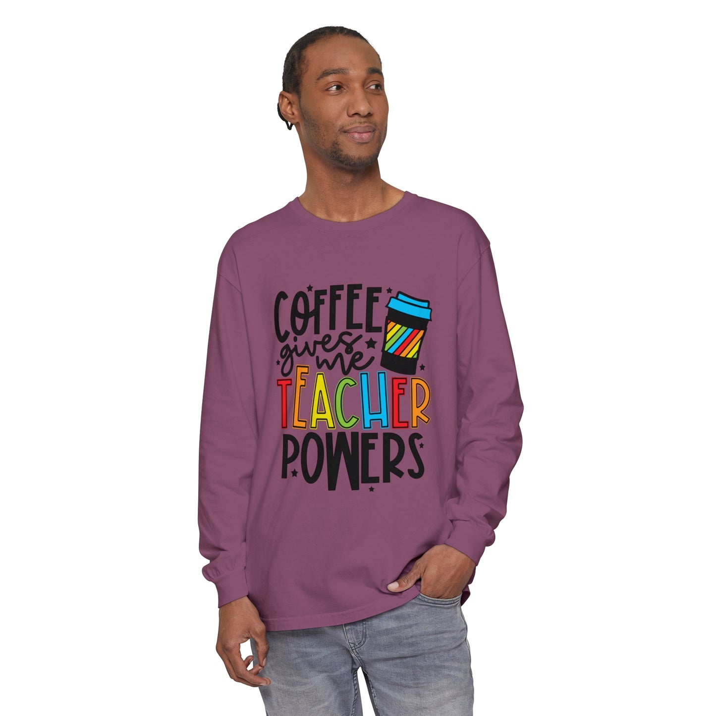 Coffee Gives Me Teacher Powers Long Sleeve T-Shirt