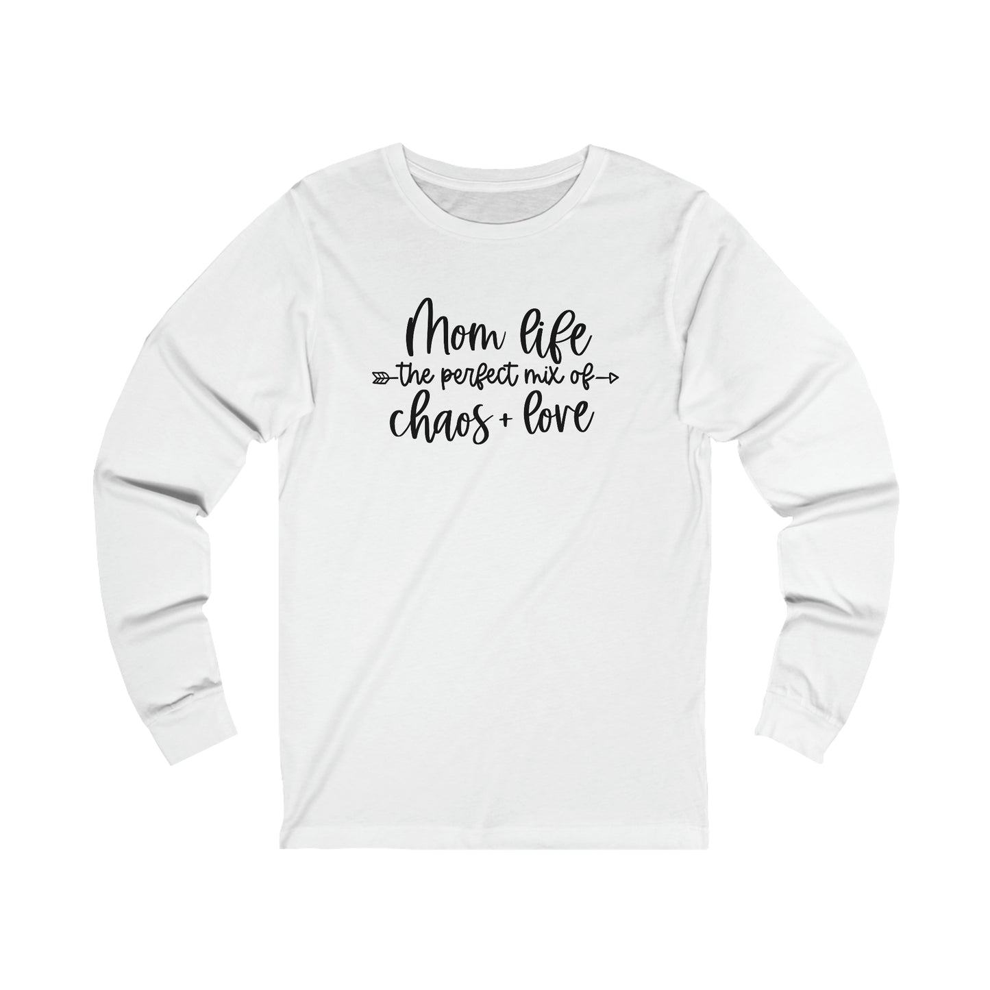 Mom Life the perfect mix of Chaos + Love long sleeve Tshirt