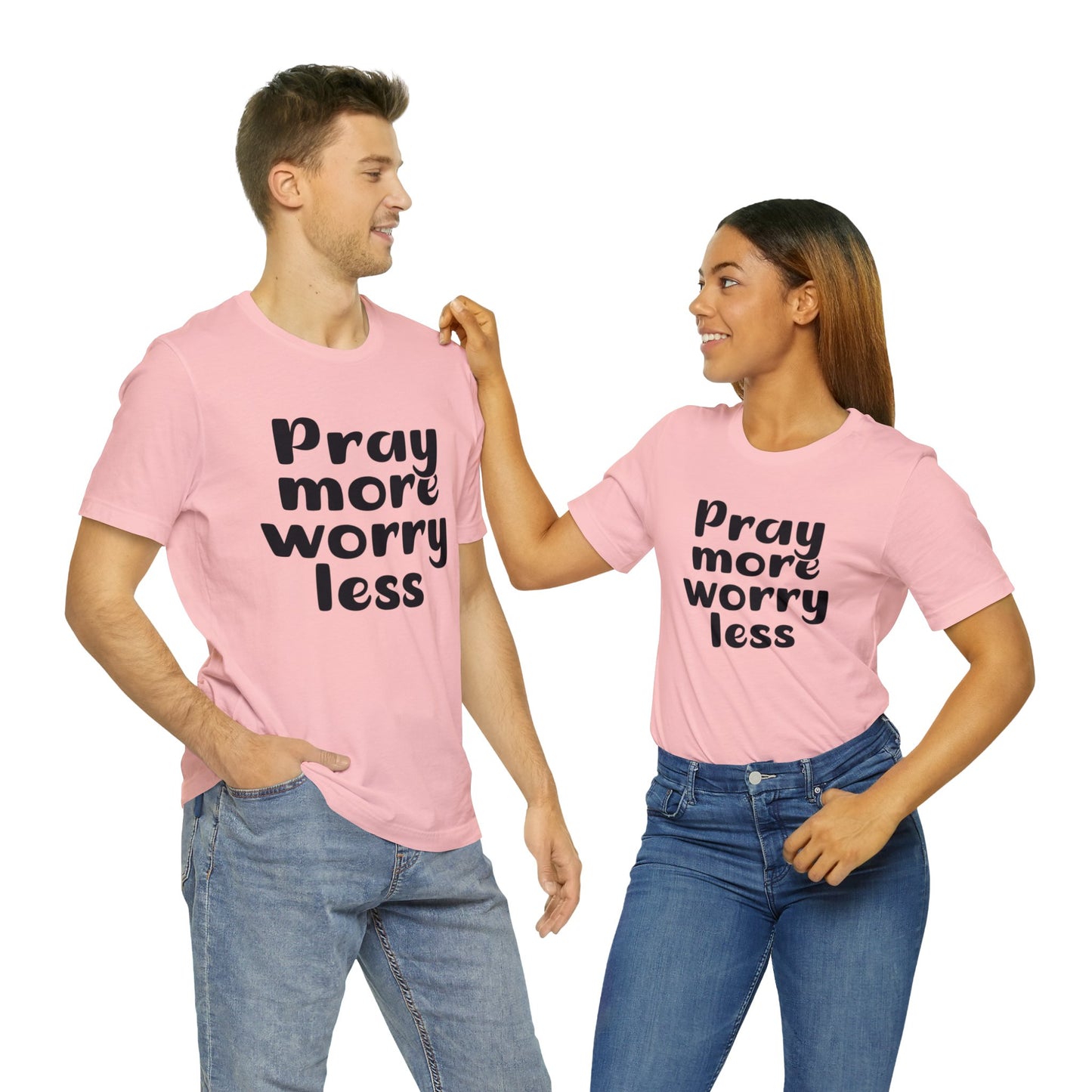Pray more worry less Short sleeve Tshirt