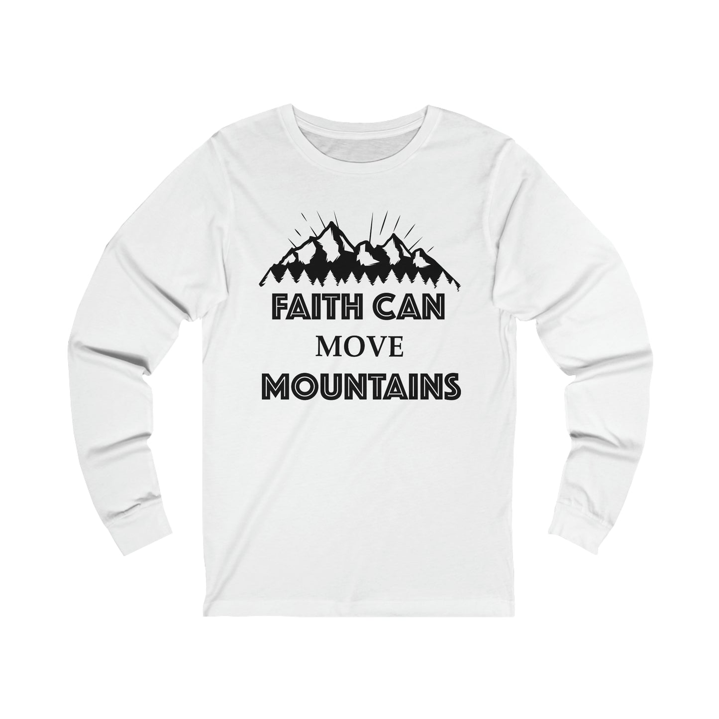 Faith can move mountains Long sleeve Tshirt