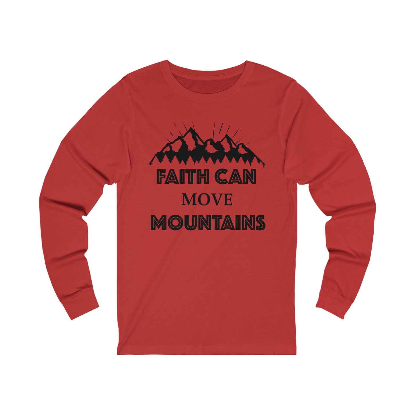 Faith can move mountains Long sleeve Tshirt