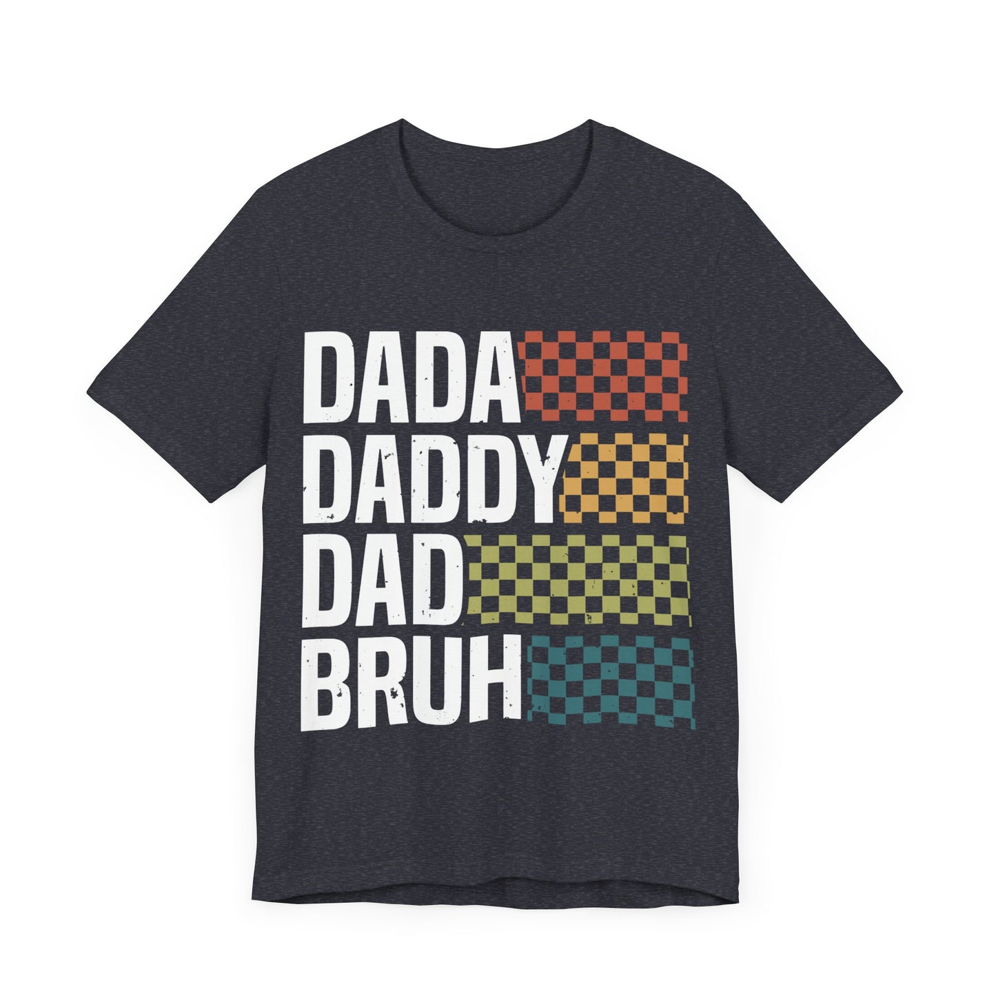 DADA DADDY DAD  BRUH Jersey Short Sleeve Tee