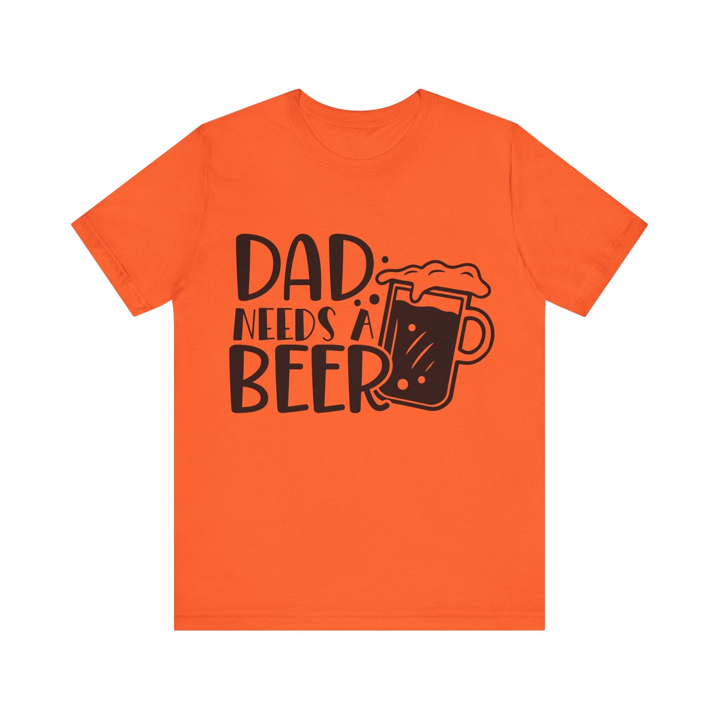 Dad Needs a Beer Jersey Short Sleeve Tee