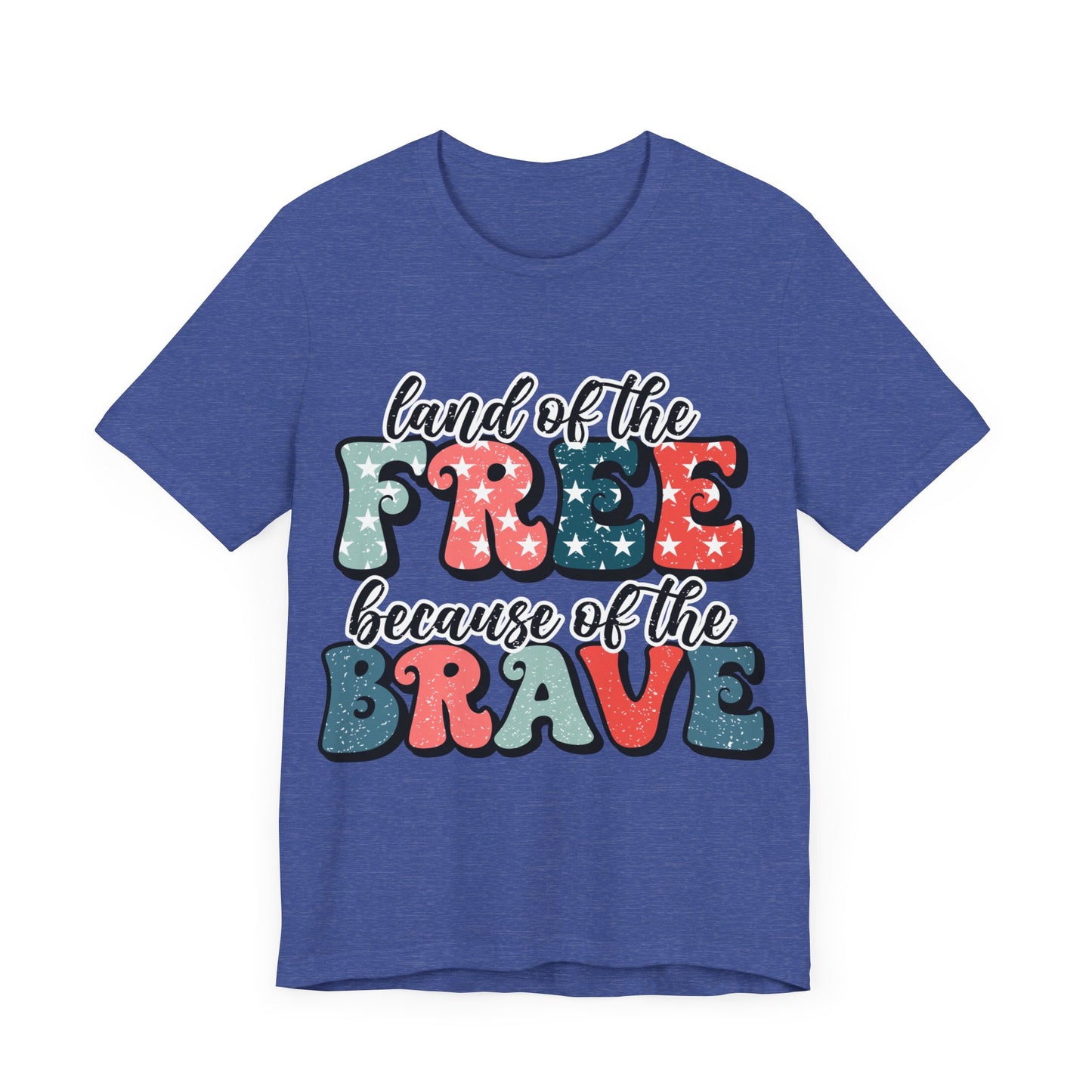 Land of the Free because of the Brave Jersey Short Sleeve Tee