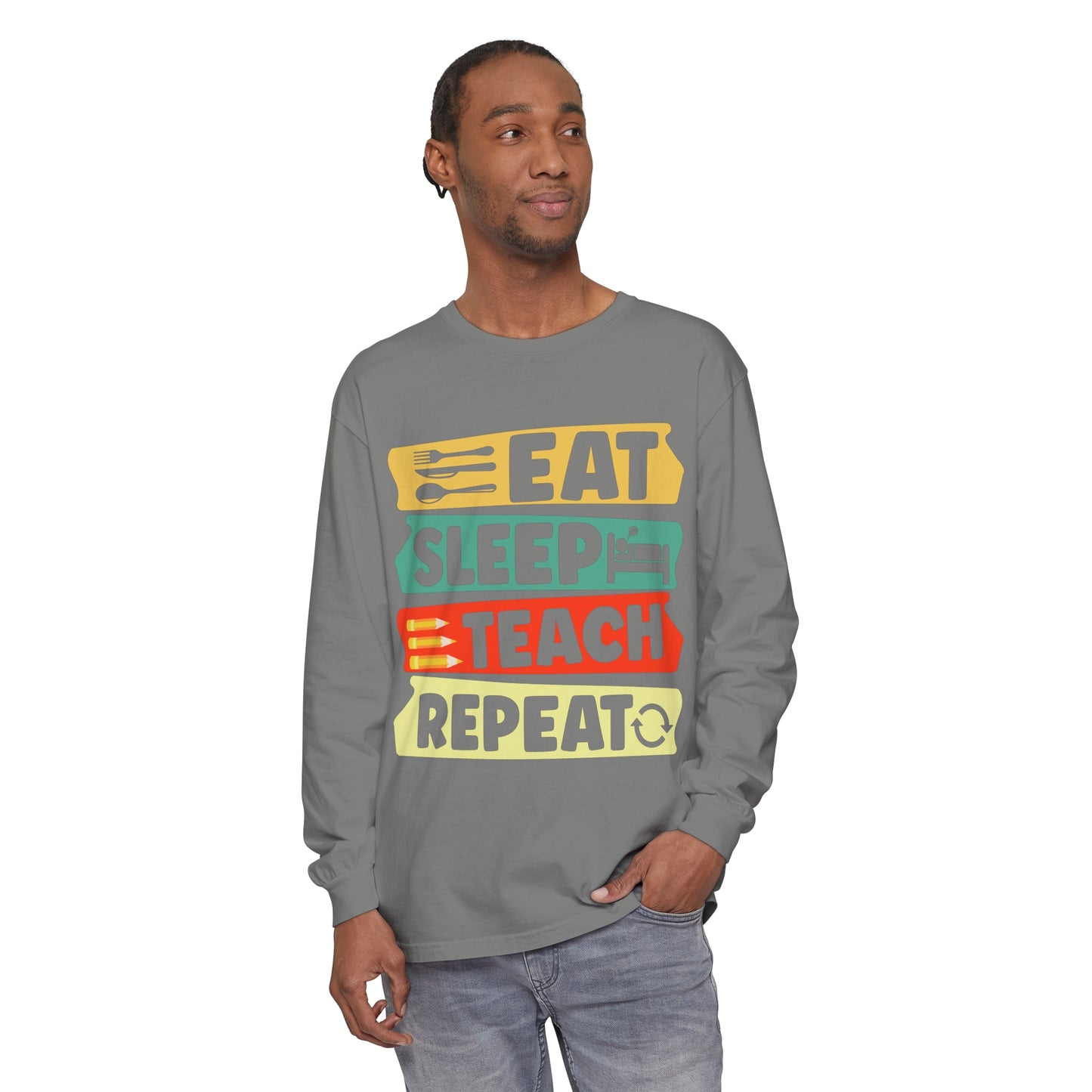Eat Sleep Teach Repeat Long Sleeve T-Shirt