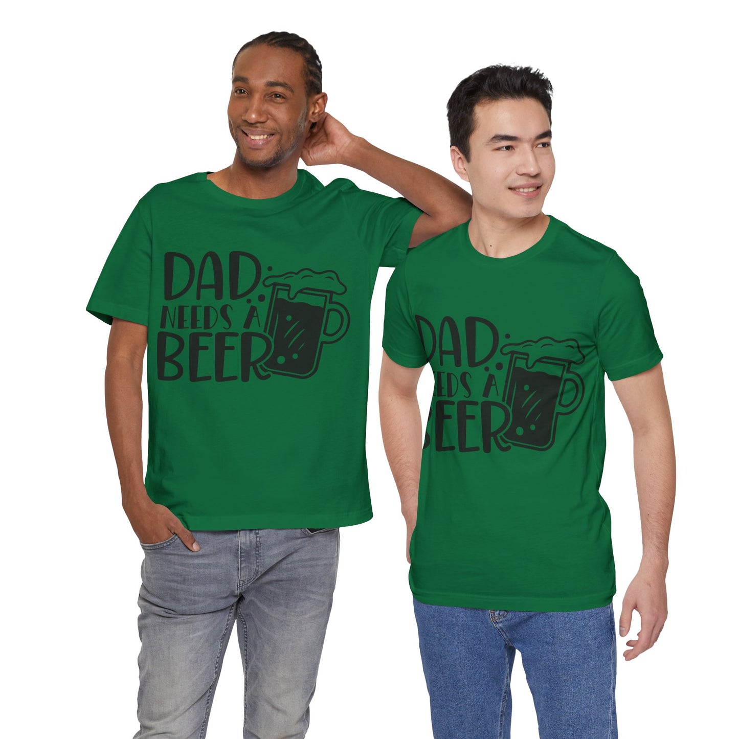 Dad Needs a Beer Jersey Short Sleeve Tee