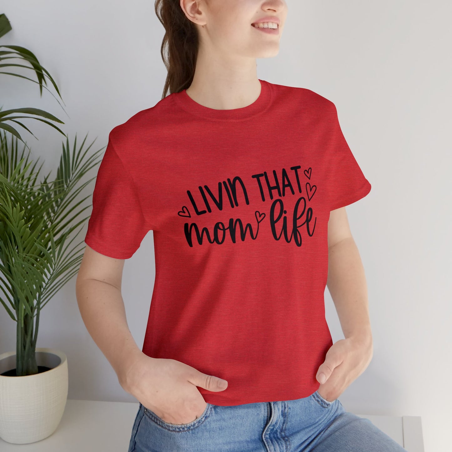 Livin' that Mom life short sleeve tshirt