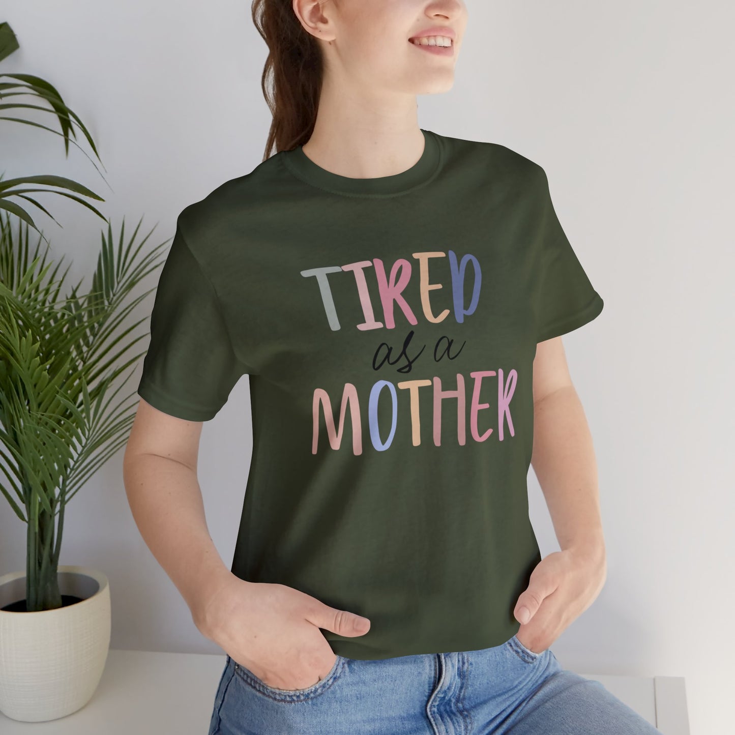 Tired as a Mother short sleeve tshirt