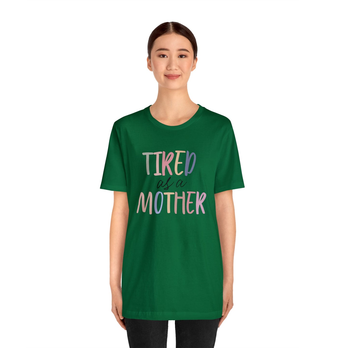 Tired as a Mother short sleeve tshirt
