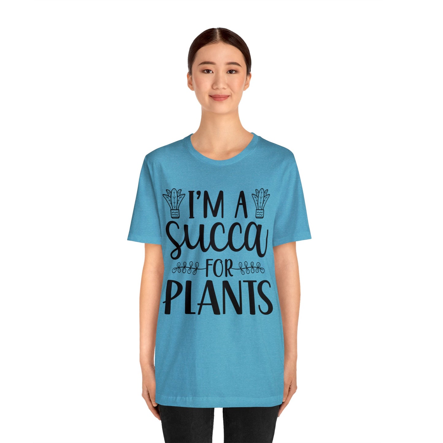 I'm A Succa for Plants Short Sleeve Tee